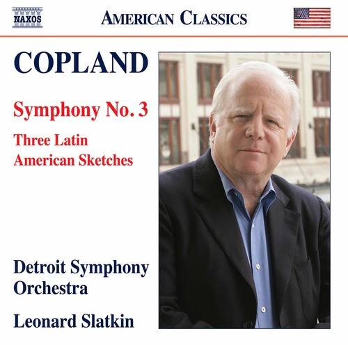 AMERICAN CLASSICS

COPLAND

Symphony No. 3  
Three Latin American Sketches

Detroit Symphony Orchestra  
Leonard Slatkin