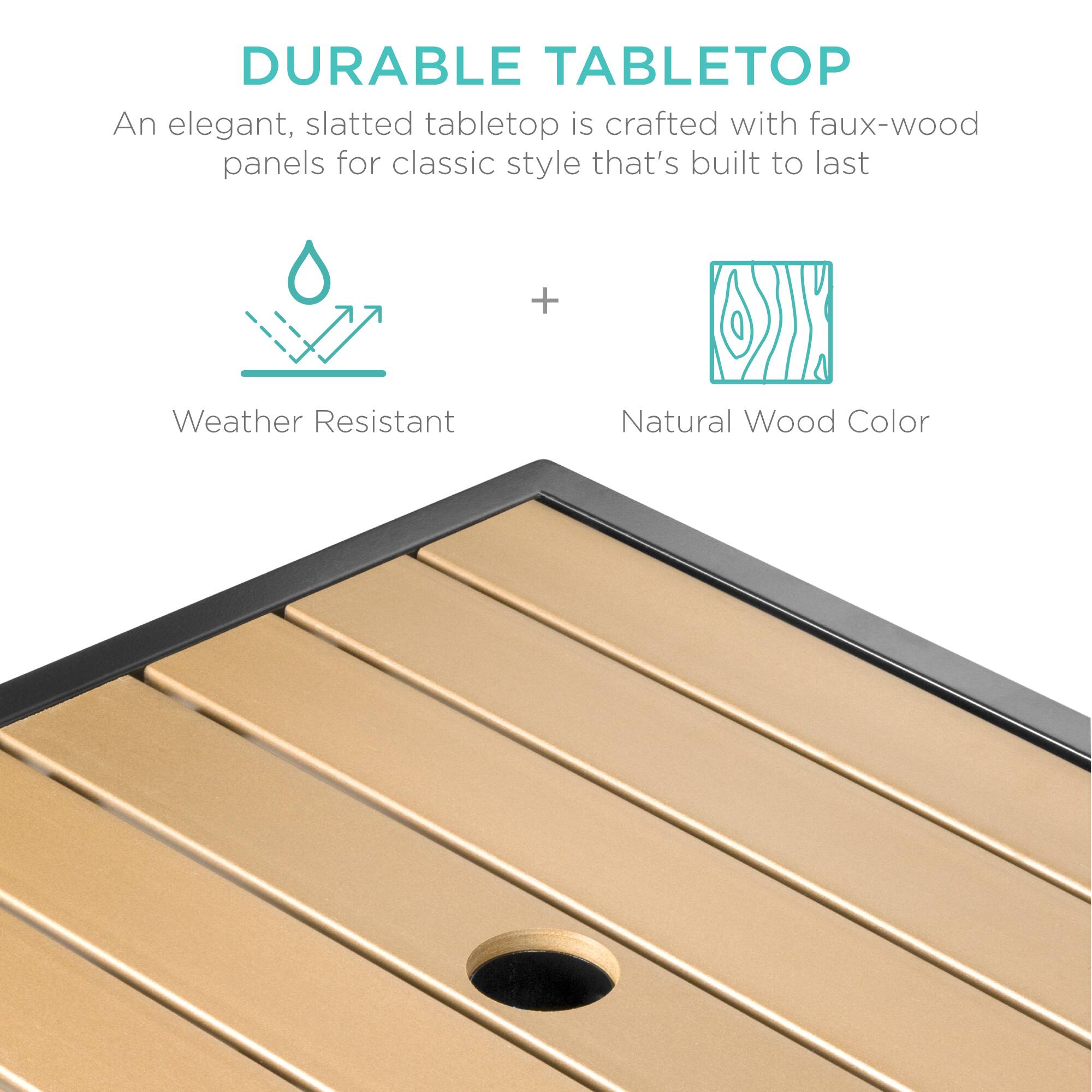 DURABLE TABLETOP

An elegant, slatted tabletop is crafted with faux-wood panels for classic style that's built to last

Weather Resistant + Natural Wood Color