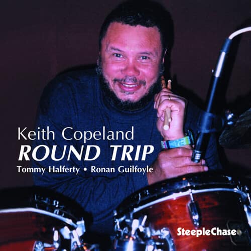 Keith Copeland - Round Trip  - COMPACT DISCS