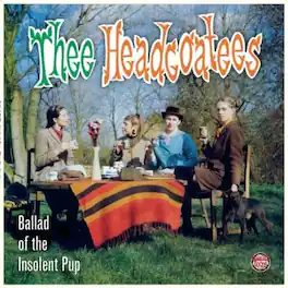 Thee Headcoatees - Ballad of the Insolent Pup - VINYL LP