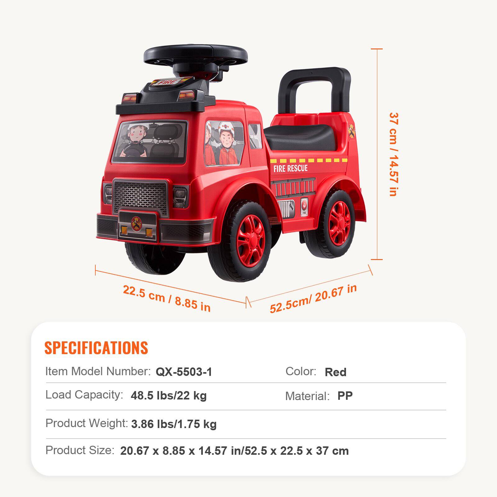 FIRE RESCUE

37 cm / 14.57 in  
22.5 cm / 8.85 in  
52.5 cm / 20.67 in

SPECIFICATIONS  
Item Model Number: QX-5503-1  
Color: Red  
Load Capacity: 48.5 lbs / 22 kg  
Material: PP  
Product Weight: 3.86 lbs / 1.75 kg  
Product Size: 20.67 x 8.85 x 14.57 in / 52.5 x 22.5 x 37 cm