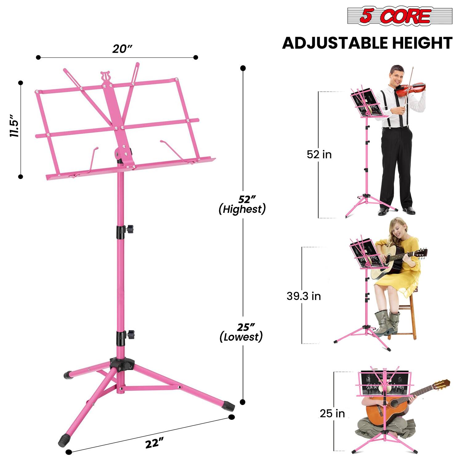 5 CORE  
ADJUSTABLE HEIGHT  

20"  
11.5"  
52" (Highest)  
39.3 in  
25" (Lowest)  
22"