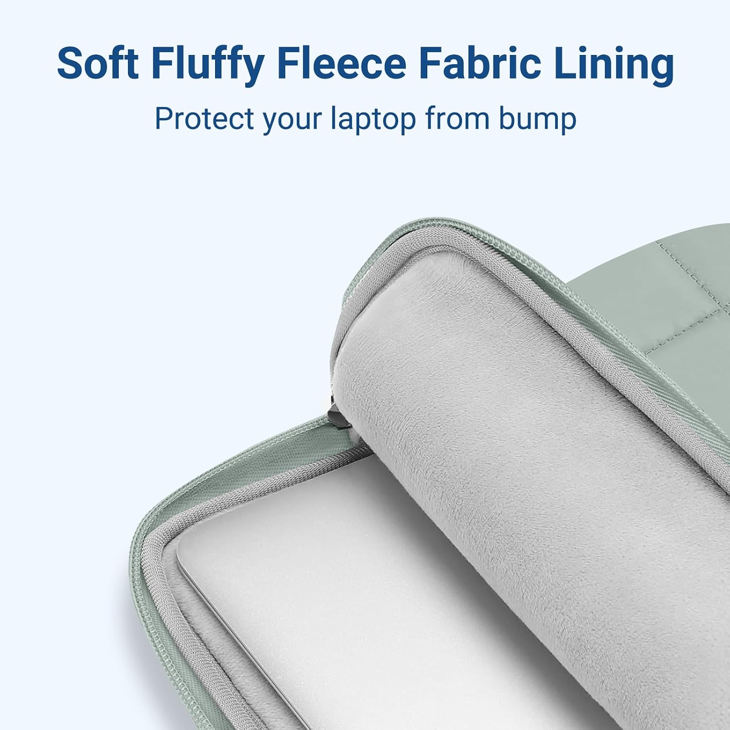 Soft Fluffy Fleece Fabric Lining  
Protect your laptop from bump