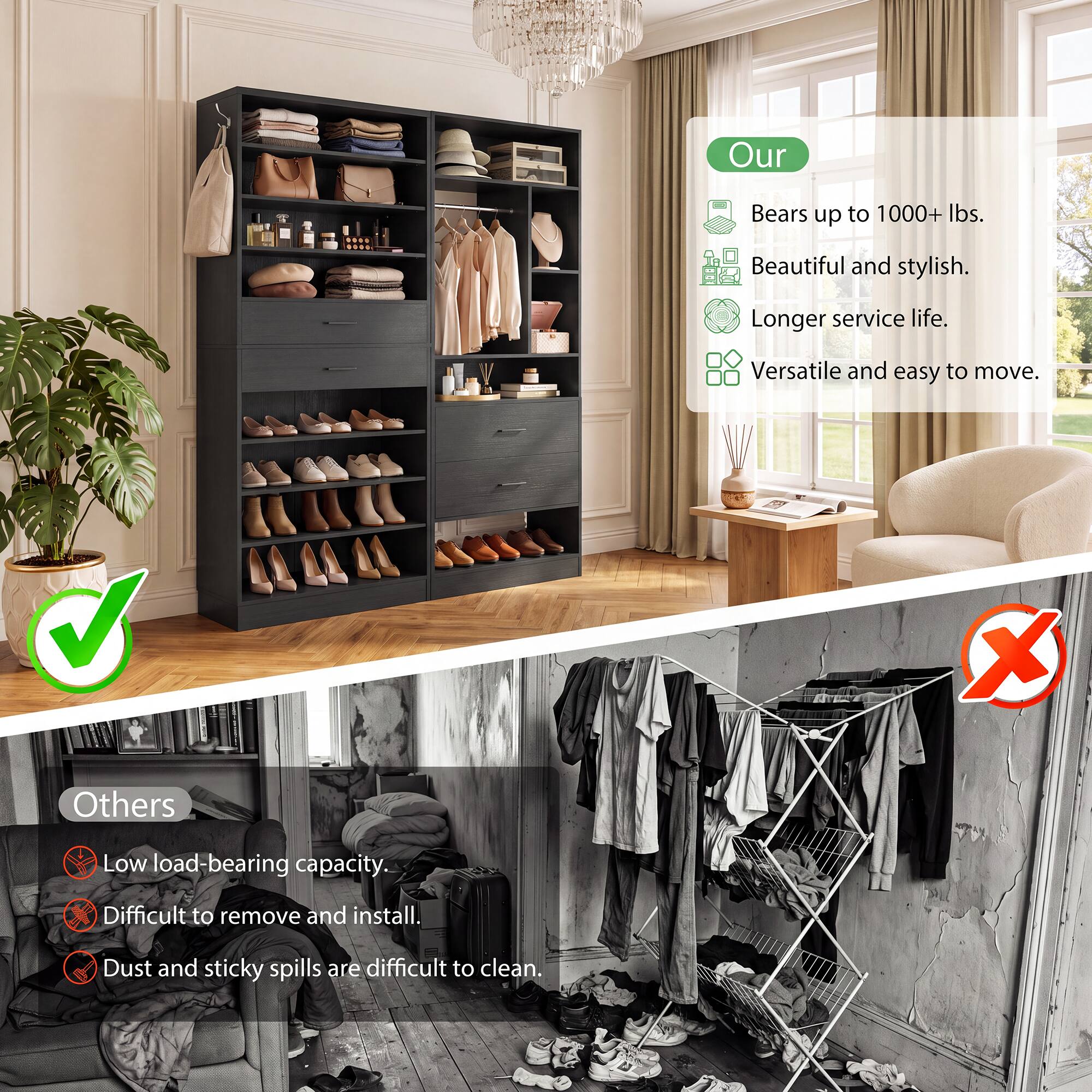 Our
- Bears up to 1000+ lbs.
- Beautiful and stylish.
- Longer service life.
- Versatile and easy to move.

Others
- Low load-bearing capacity.
- Difficult to remove and install.
- Dust and sticky spills are difficult to clean.