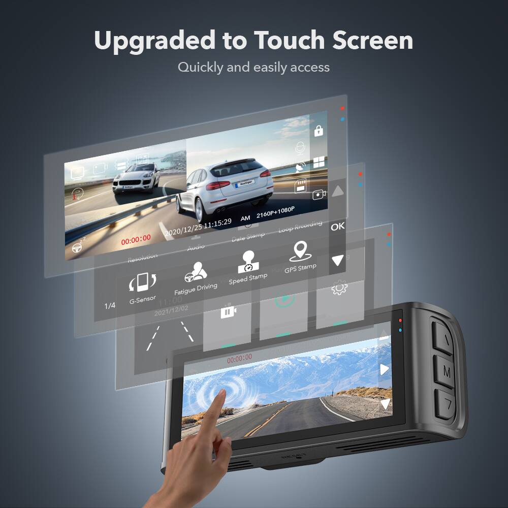 Upgraded to Touch Screen, Quickly and easily access

S T AM 2160P+1080P 11:15:29 Recording OK 2020/12/25 Loop 00:00:00 voie Siamp AUdIO Resoiuon S GPS Stamp Speed Stamp Fatigue Driving G-Sensor 11:00 1/4 2021/12/02 01522 0005400 202010/25 2 2020 00:00:00 / M