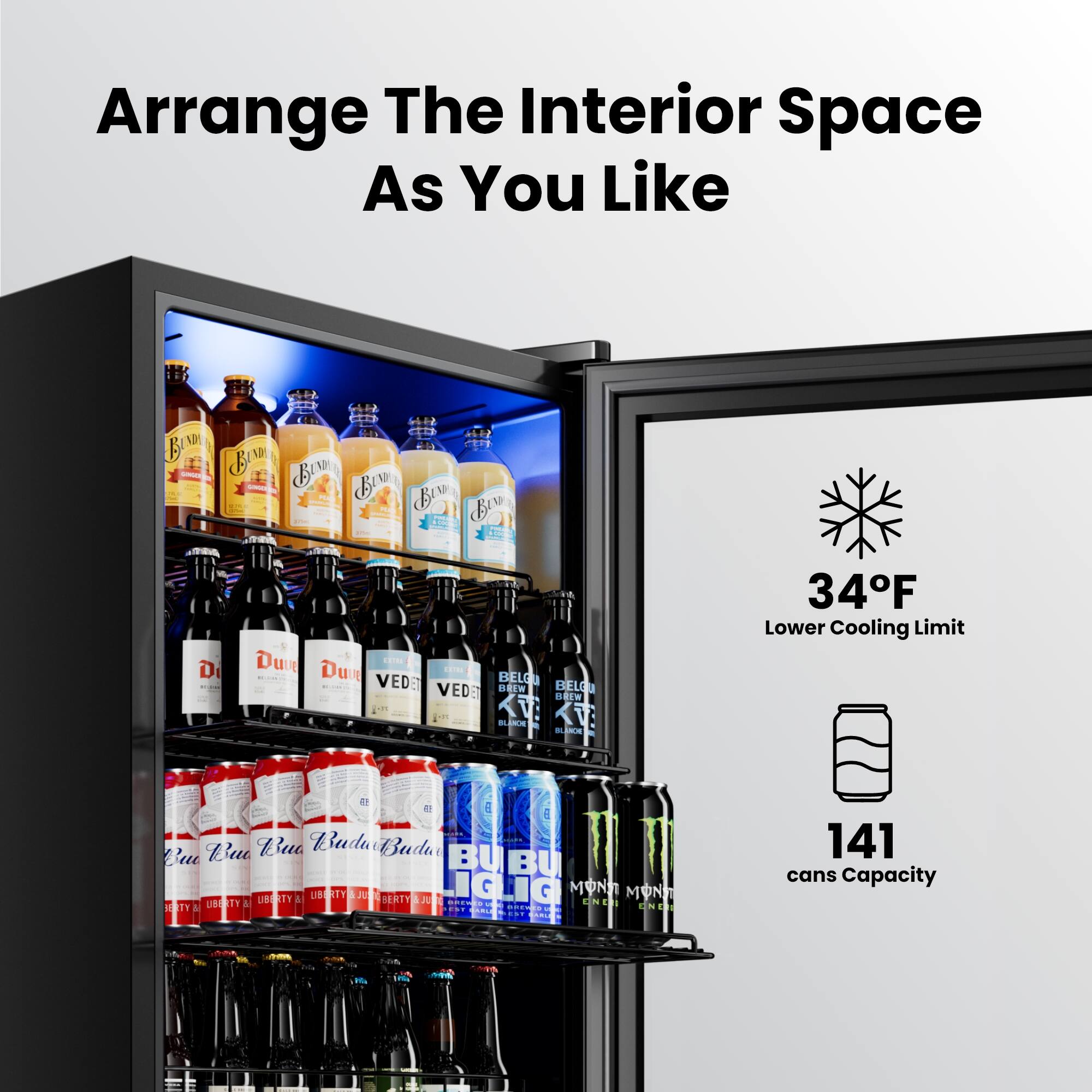 Arrange The Interior Space As You Like

34°F Lower Cooling Limit

141 cans Capacity