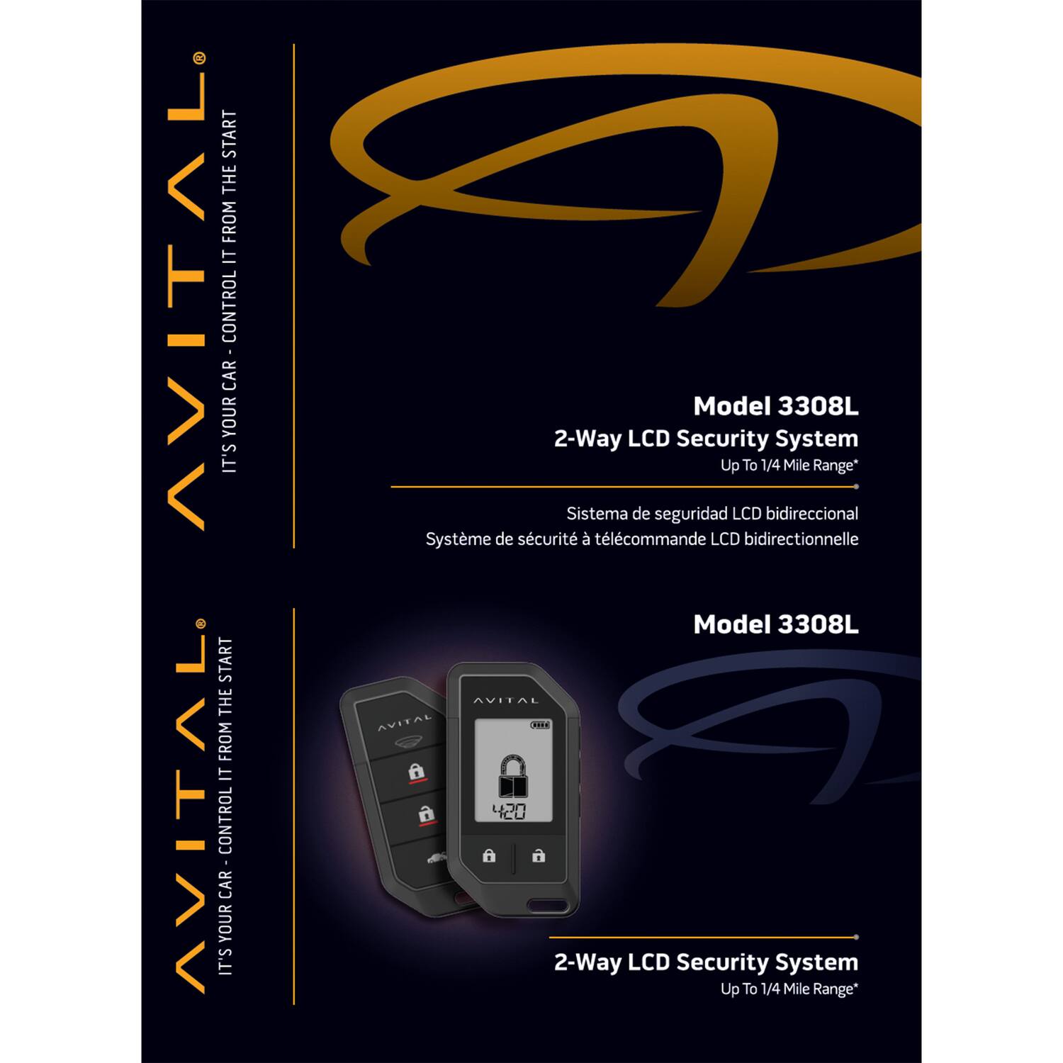 Sure, here is the corrected and grouped text:

---

**AVITAL**

**IT'S YOUR CAR CONTROL FROM THE START**

**Model 3308L**

**2-Way LCD Security System**

**Up To 1/4 Mile Range**

**Sistema de seguridad LCD bidireccional**

**Système de sécurité à télécommande LCD bidirectionnelle**

**Model 3308L**

**2-Way LCD Security System**

**Up To 1/4 Mile Range**

---
