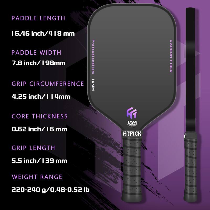 - Paddle Length: 6.46 inch / 164 mm
- Paddle Width: 7.8 inch / 198 mm
- Grip Circumference: 4.25 inch / 114 mm
- Core Thickness: 0.62 inch / 16 mm
- Grip Length: 5.5 inch / 139 mm
- Weight Range: 220-240 g / 0.48-0.52 lb

Professionalism
HTPICK
USA OEIEd