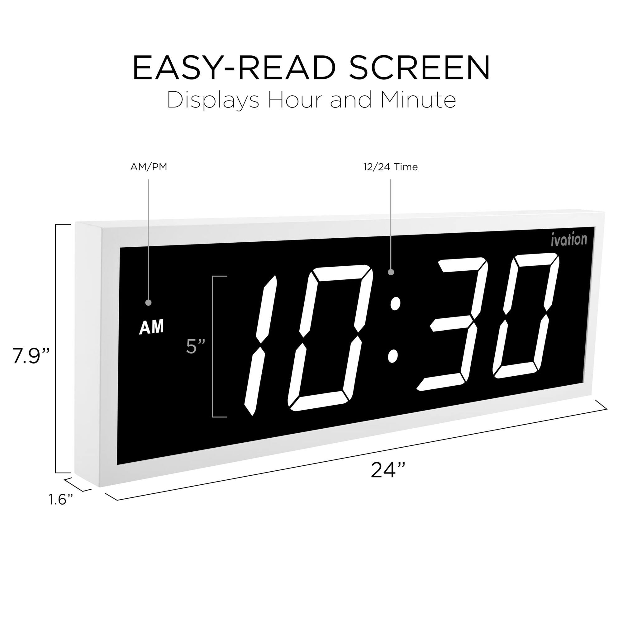 EASY-READ SCREEN  
Displays Hour and Minute  

7.9"  
1.6"  
AM/PM  
12/24 Time  
AM  
5"  
10:30  
24"