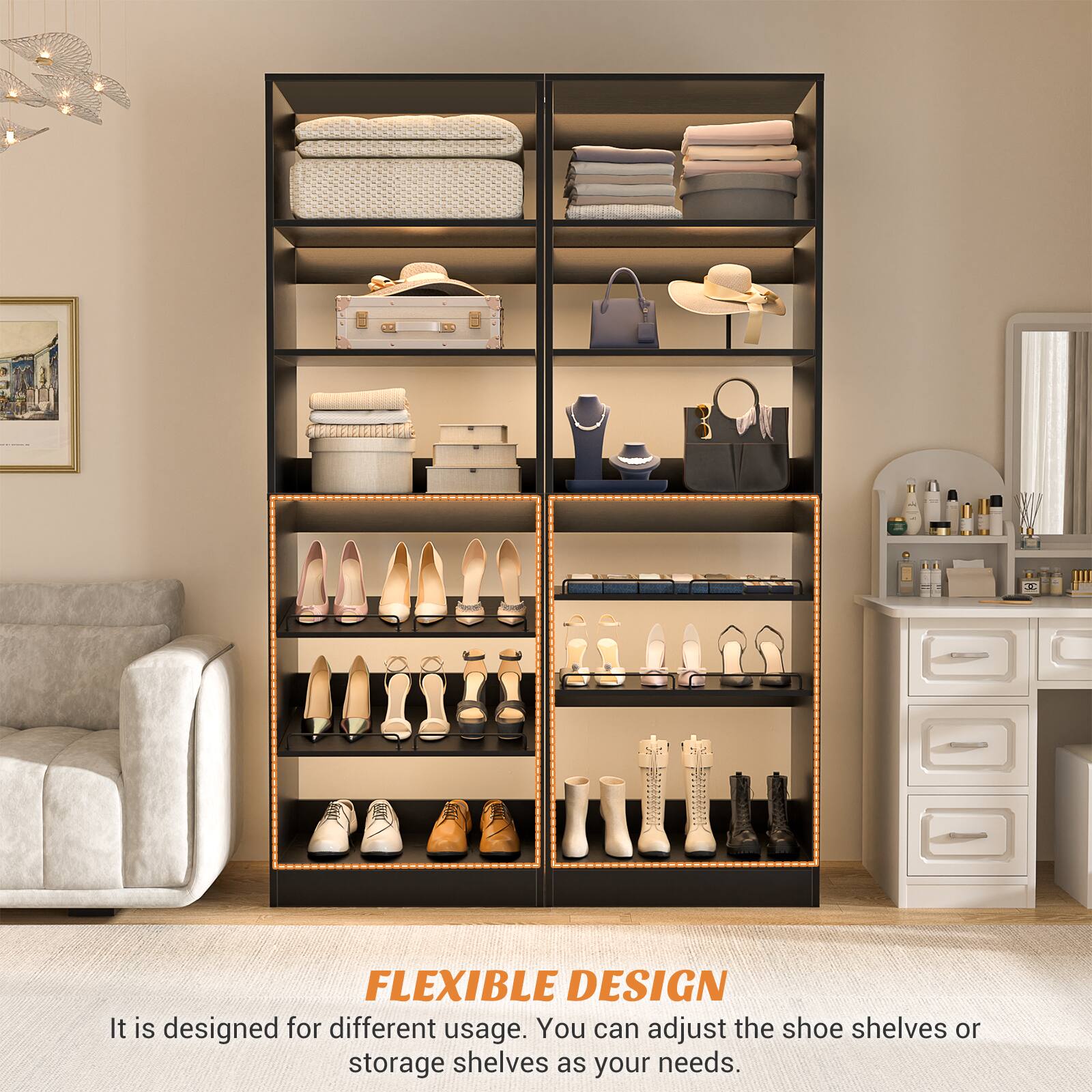 FLEXIBLE DESIGN  
It is designed for different usage. You can adjust the shoe shelves or storage shelves as your needs.