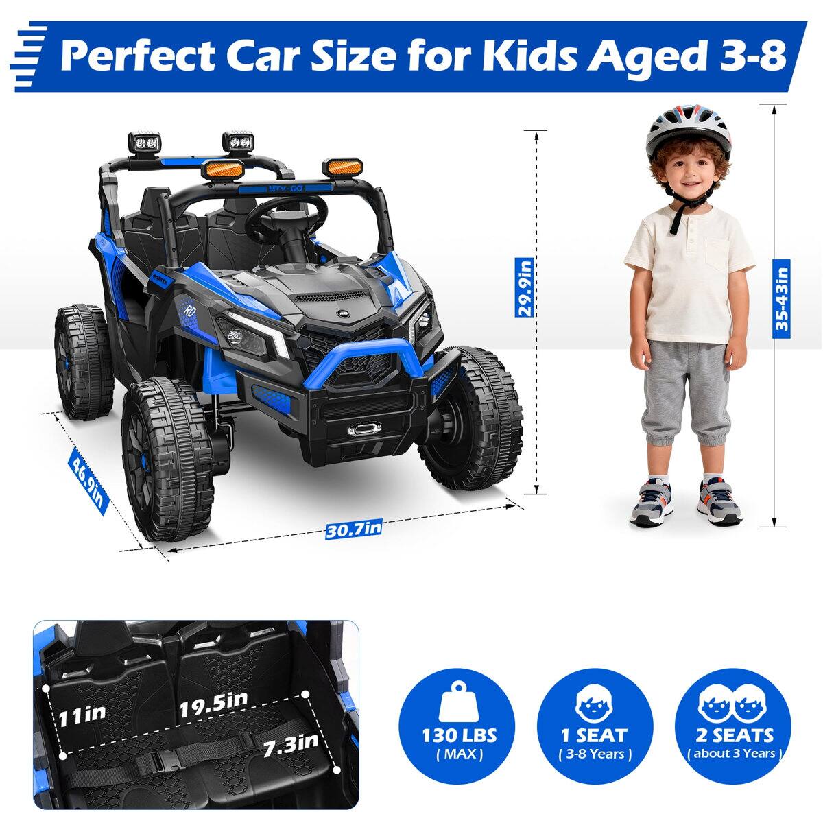 Perfect Car Size for Kids Aged 3-8

MTV-DO

RO

29.9in

35-43in

JA

9in

30.7in

11in

1

19.5in

7.3in

130 LBS (MAX)

1 SEAT (3-8 Years)

2 SEATS (about 3 Years)