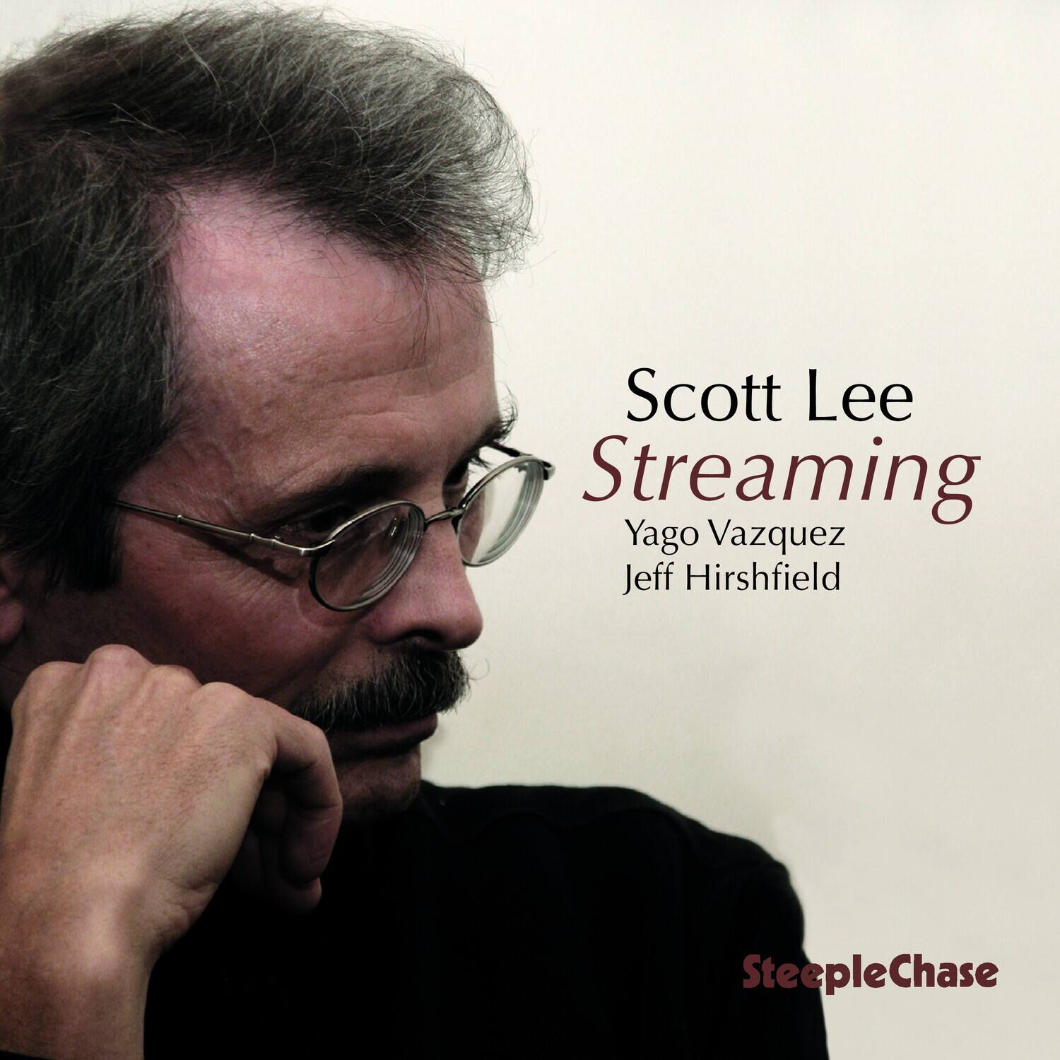 Scott Lee  
Streaming  
Yago Vazquez  
Jeff Hirshfield  

SteepleChase