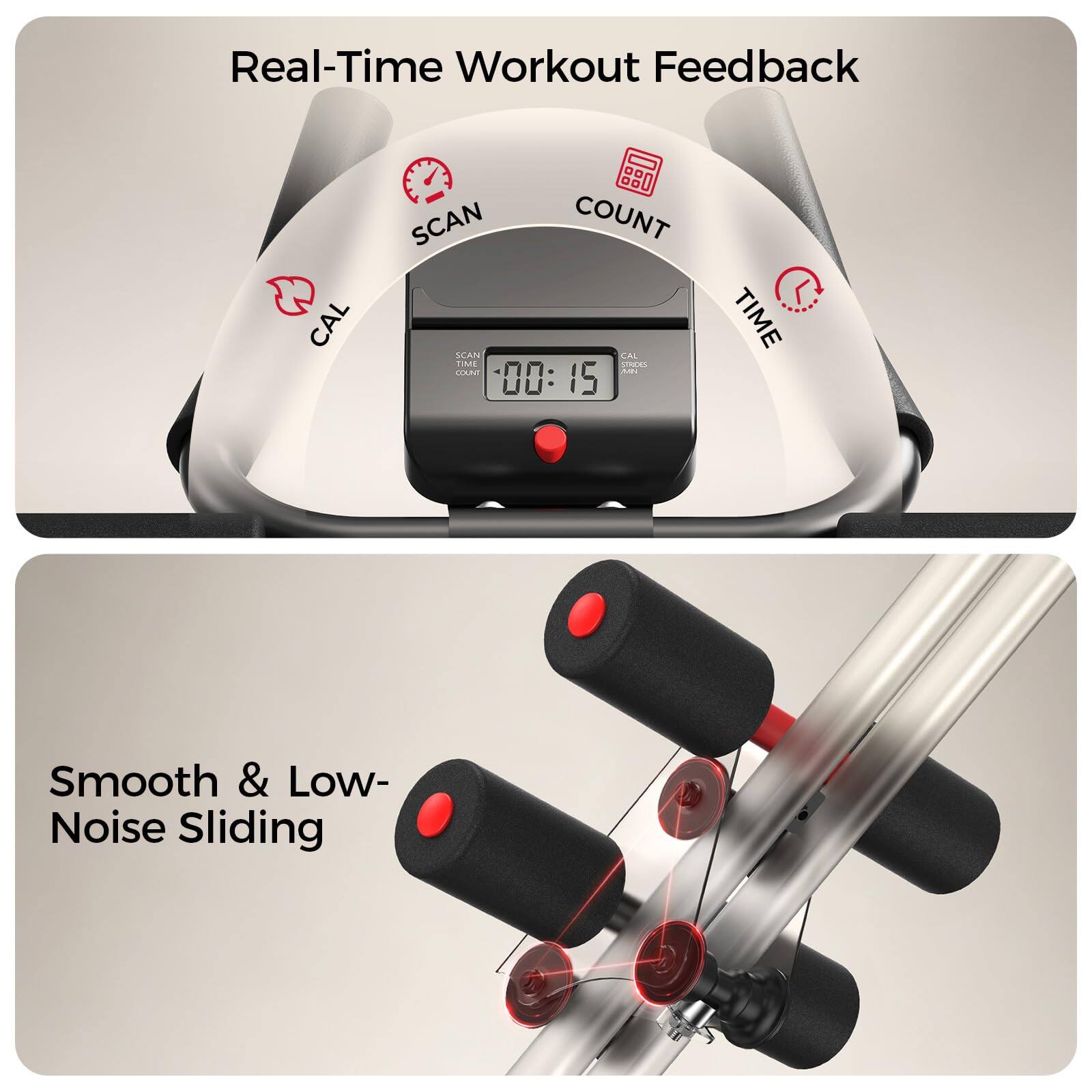 Real-Time Workout Feedback

CAL SCAN COUNT SCAN CAL TIME STRIDES COUNT MN 00:15

Smooth & Low-Noise Sliding