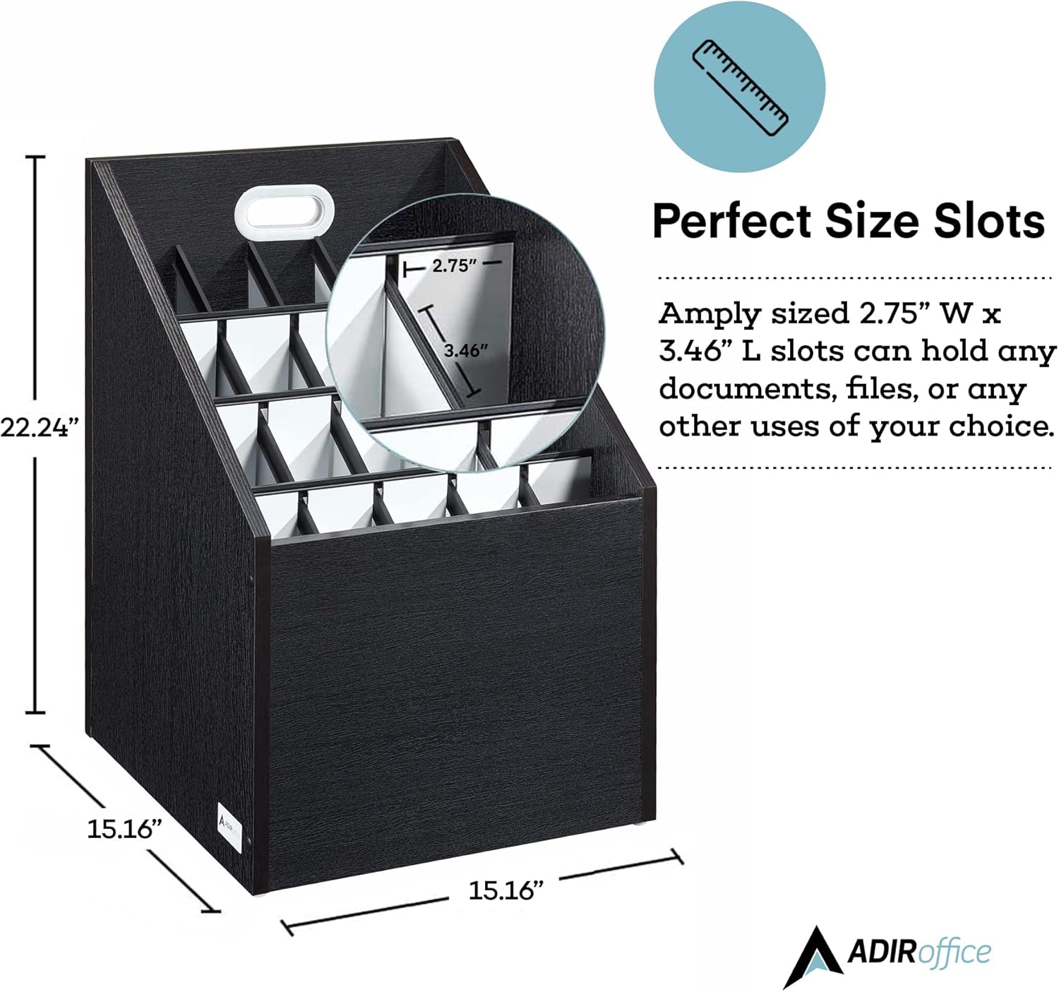 Perfect Size Slots, 2.75" W x 3.46" L slots can hold any documents, files, or any other uses of your choice. 15.16" 15.16" ADIRoffice