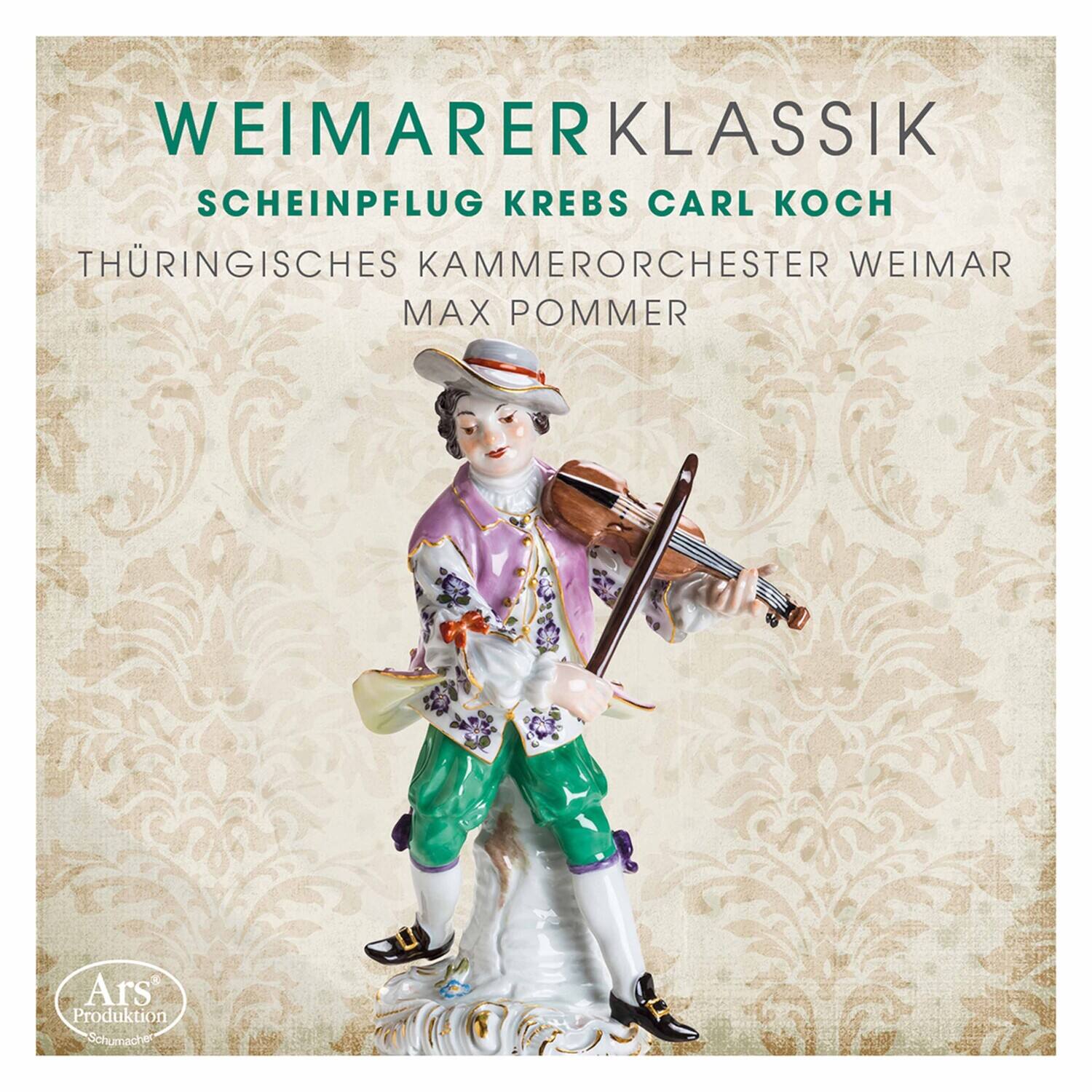 WEIMARERKLASSIK  
SCHEINPFLUG KREBS CARL KOCH  
THÜRINGISCHES KAMMERORCHESTER WEIMAR  
MAX POMMER  

Ars Produktion Schumacher