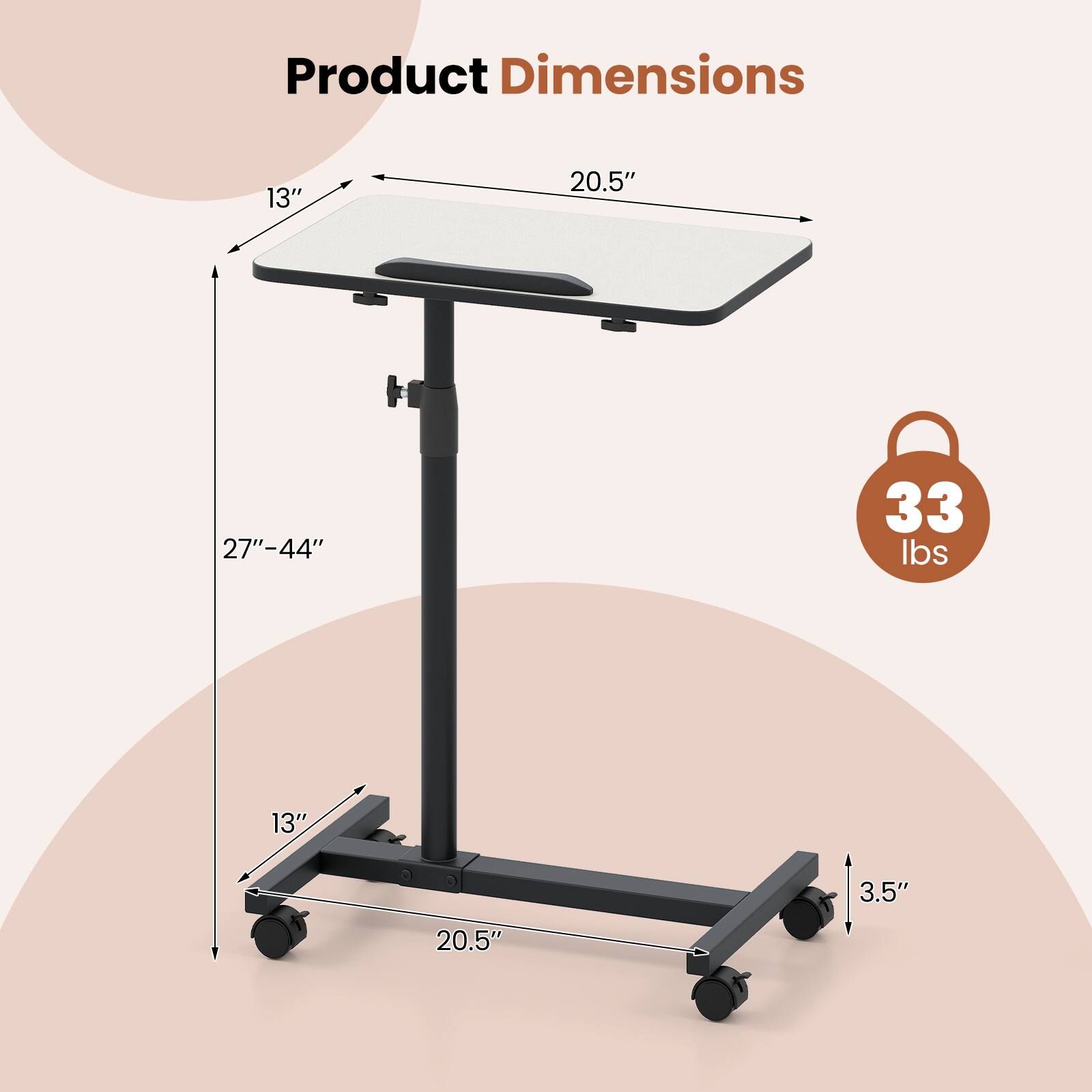 Product Dimensions: 13" x 20.5" x 27"-44" (Height), 33 lbs