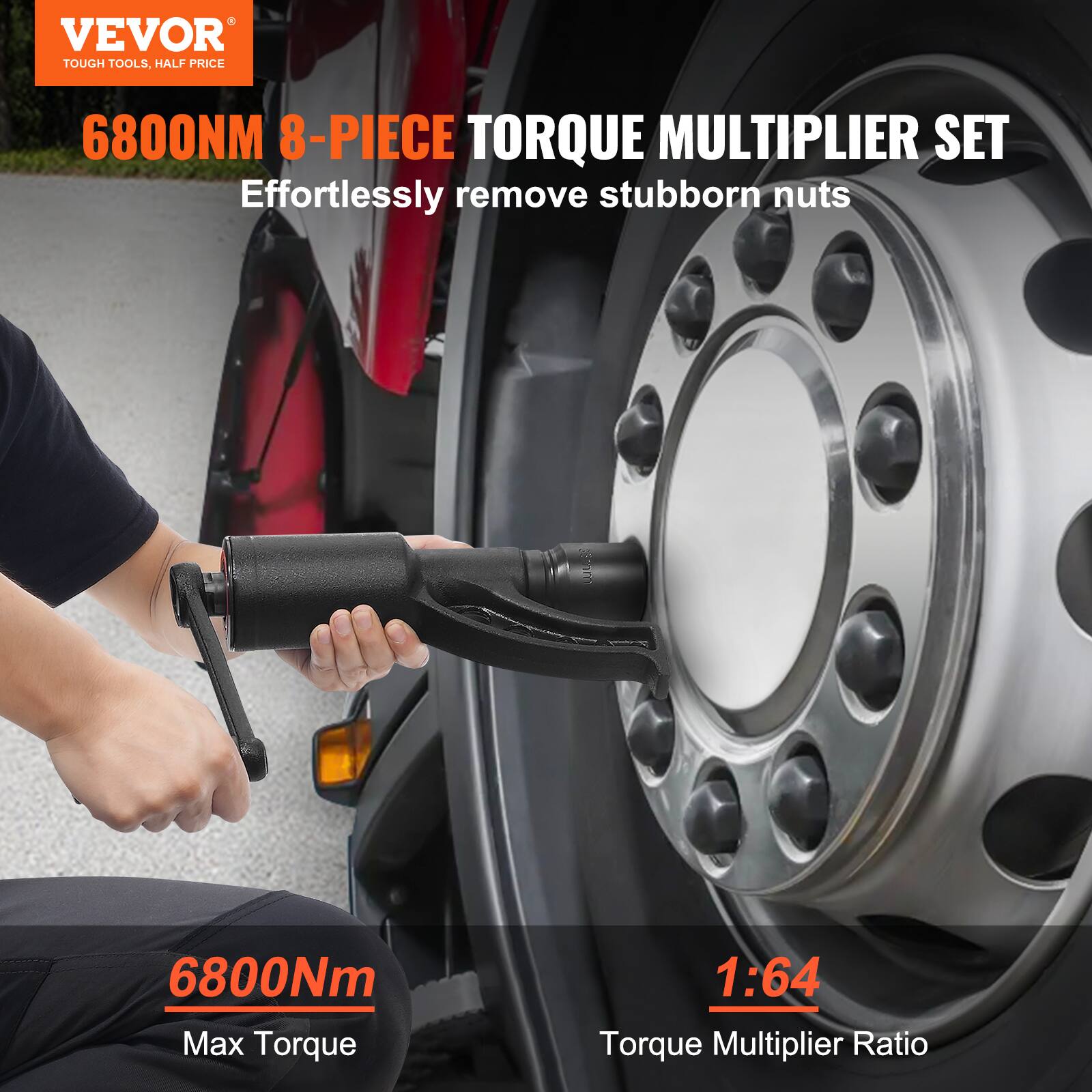 VEVOR  
TOUGH TOOLS, HALF PRICE  

6800NM 8-PIECE TORQUE MULTIPLIER SET  
Effortlessly remove stubborn nuts  

6800Nm  
Max Torque  

1:64  
Torque Multiplier Ratio