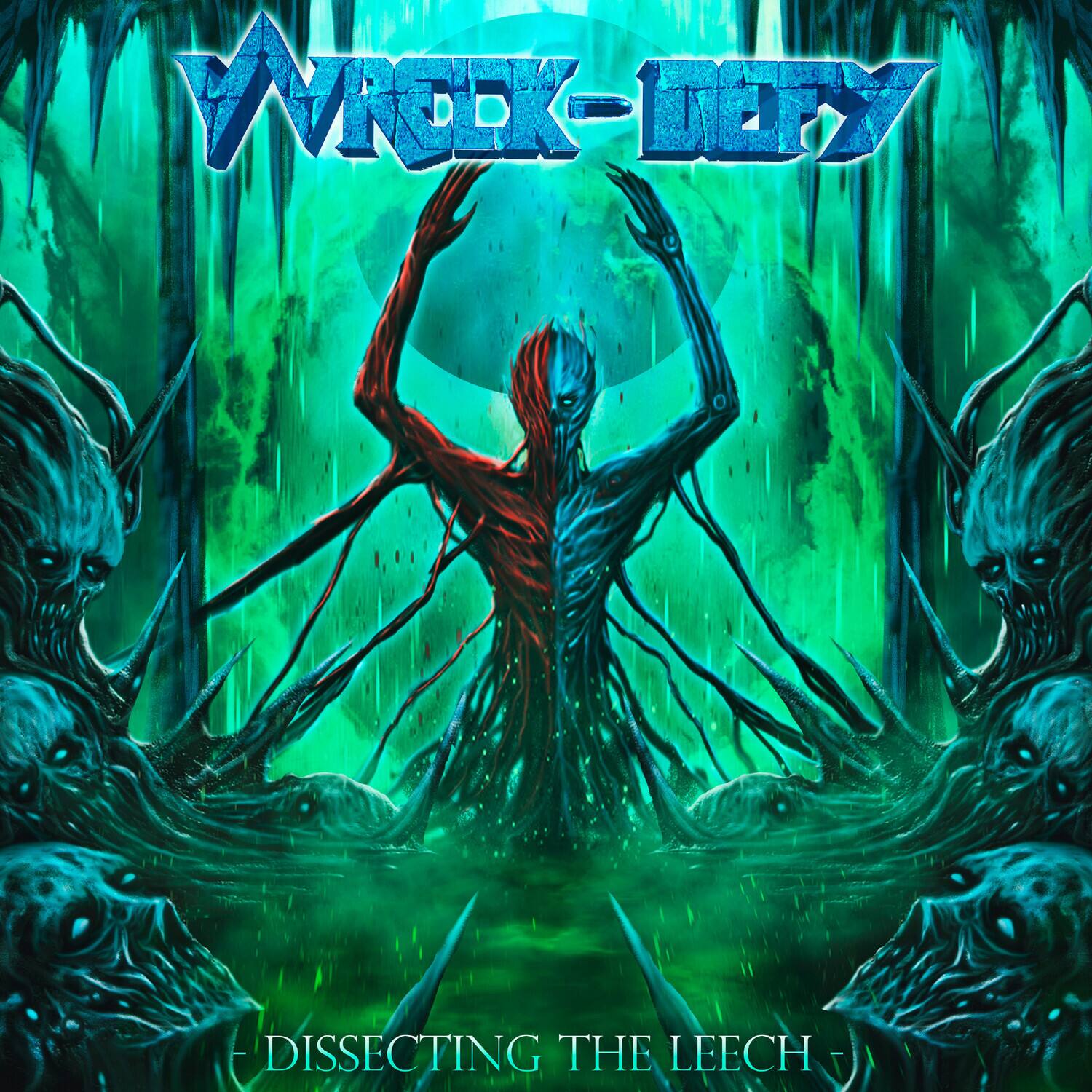 WRECK-DEITY  
- DISSECTING THE LEECH -