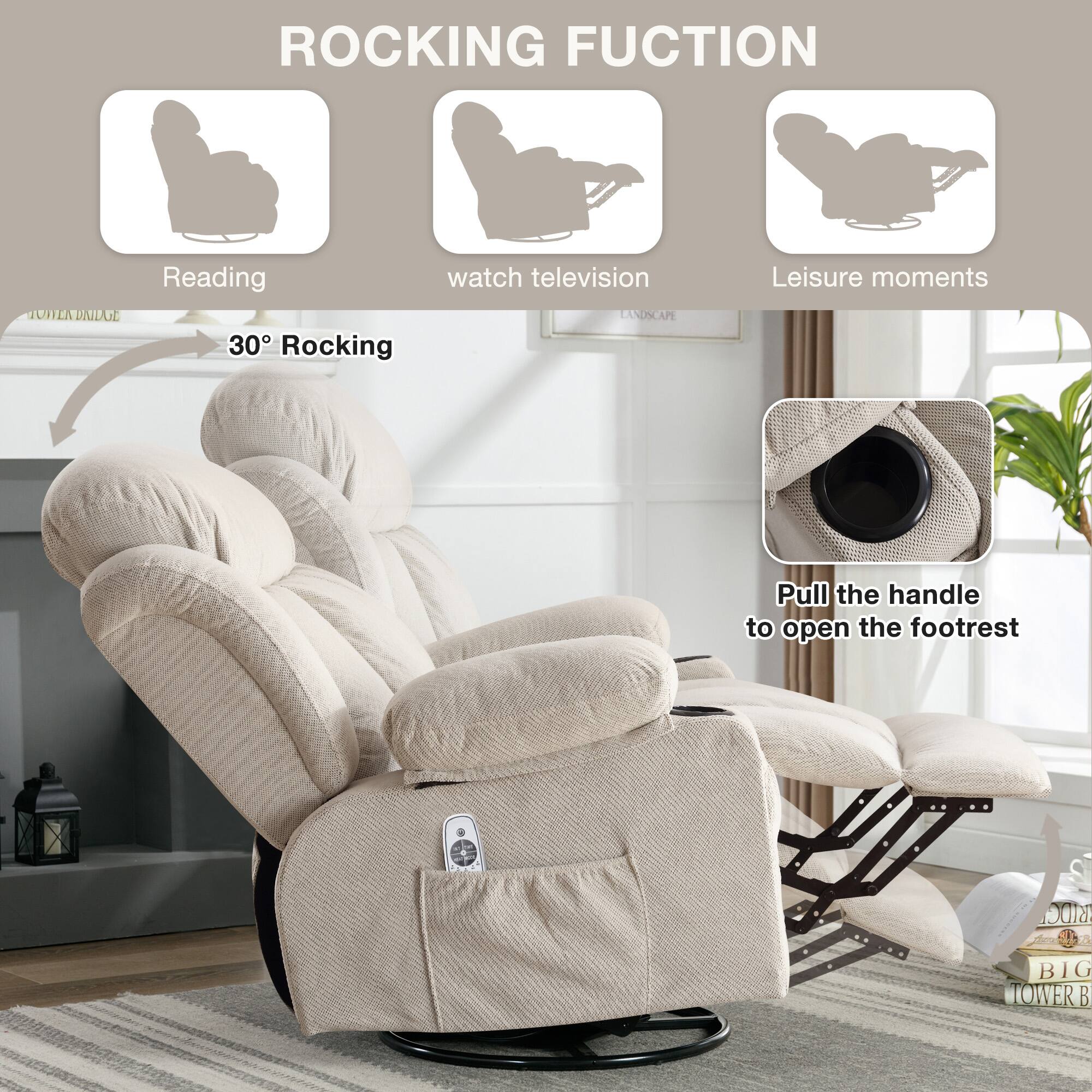 ROCKING FUNCTION

- Reading
- watch television
- Leisure moments

30° Rocking

Pull the handle to open the footrest

BIG TOWER