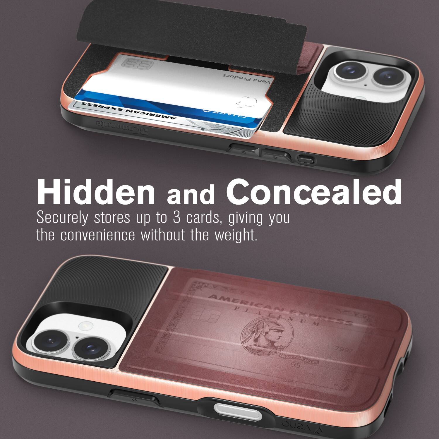 Hidden and Concealed  
Securely stores up to 3 cards, giving you the convenience without the weight.