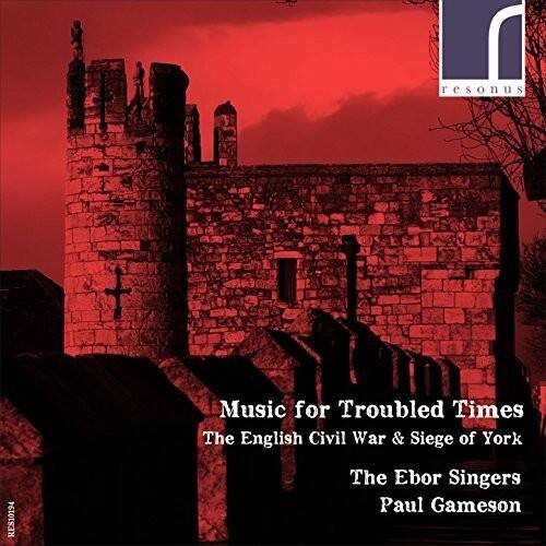 Byrd; / Ebor Singers / Gameson - Music for Troubled Times - the English Civil War   - COMPACT DISCS [CD] price history on PriceWatchPro