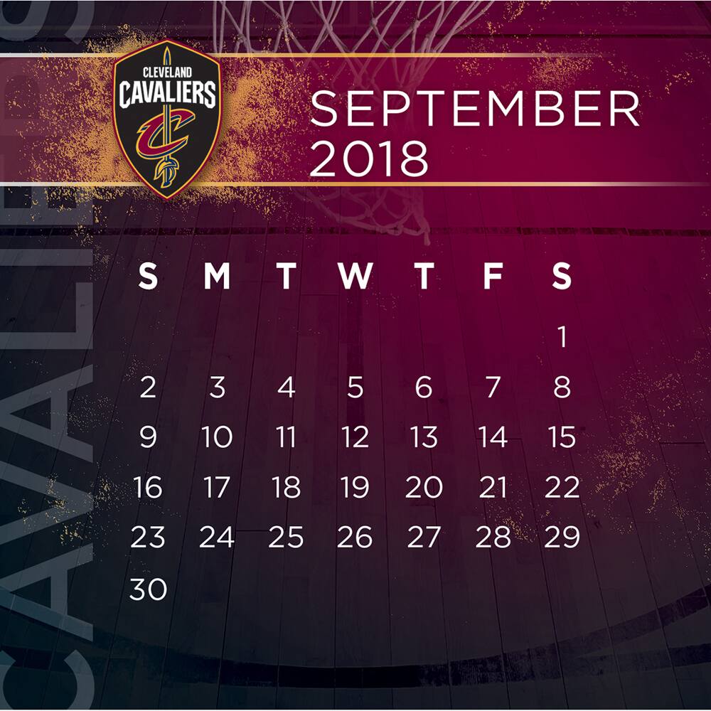 CLEVELAND CAVALIERS  
SEPTEMBER 2018  

S M T W T F S  
1  
2 3 4 5 6 7 8  
9 10 11 12 13 14 15  
16 17 18 19 20 21 22  
23 24 25 26 27 28 29  
30
