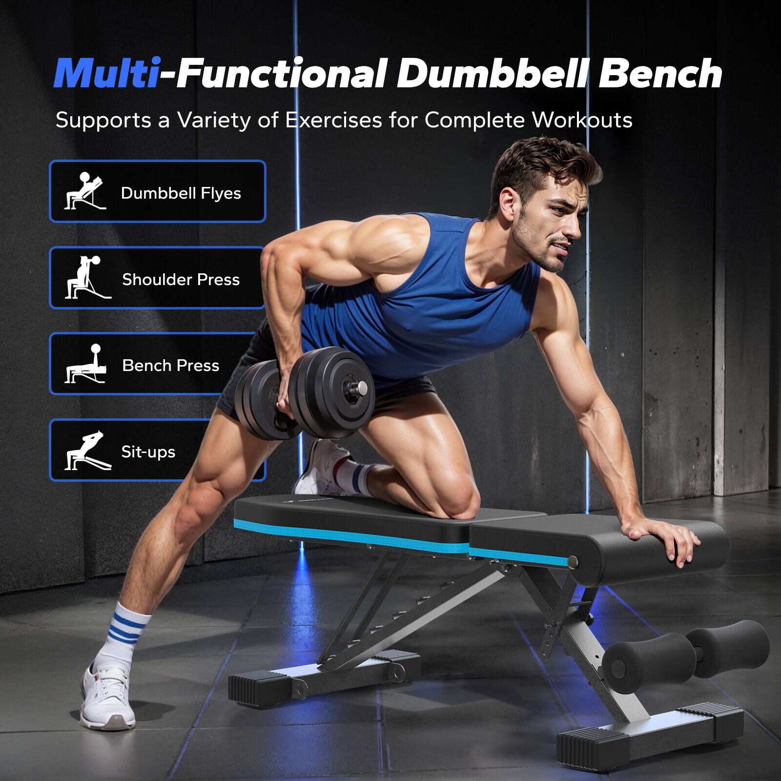 Multi-Functional Dumbbell Bench  
Supports a Variety of Exercises for Complete Workouts  

- Dumbbell Flyes  
- Shoulder Press  
- Bench Press  
- Sit-ups