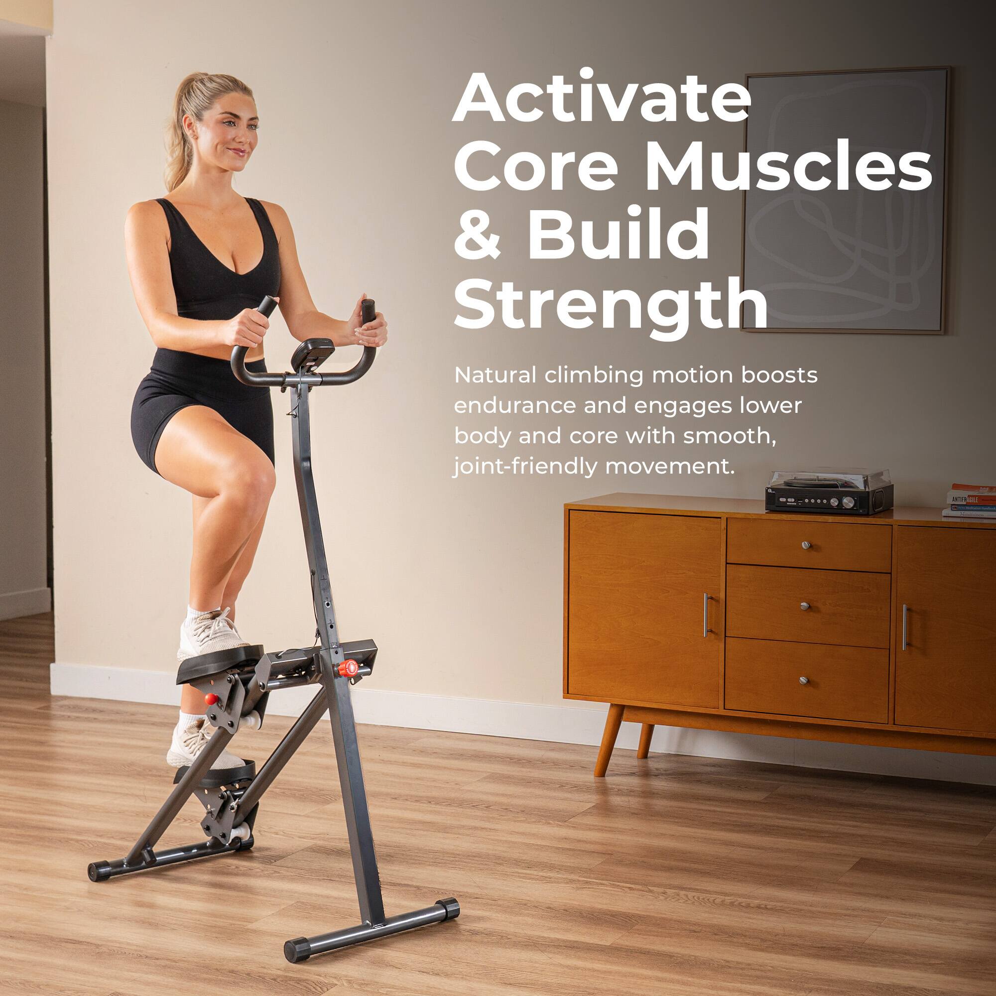 Activate Core Muscles & Build Strength

Natural climbing motion boosts endurance and engages lower body and core with smooth, joint-friendly movement.