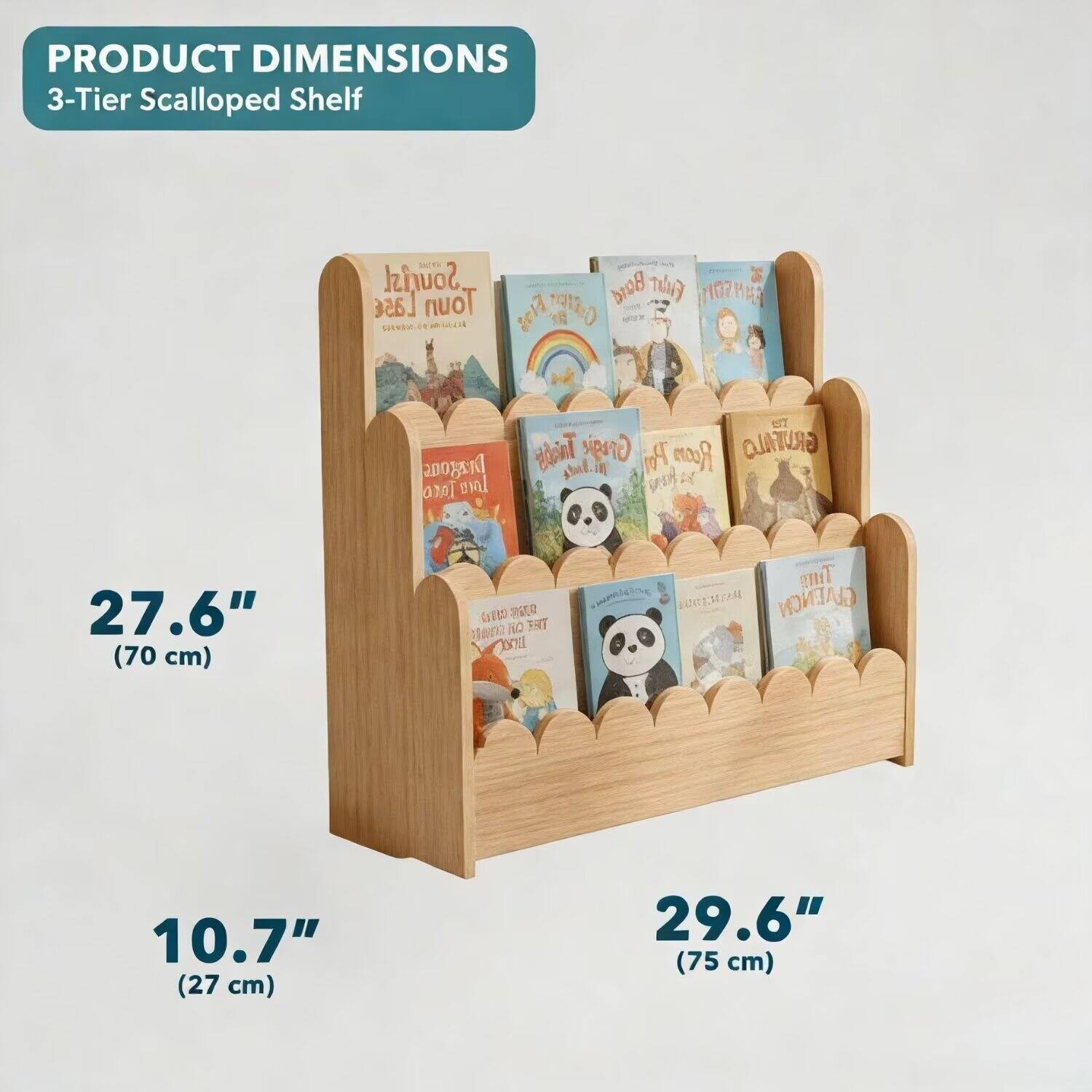PRODUCT DIMENSIONS  
3-Tier Scalloped Shelf  
27.6" (70 cm)  
10.7" (27 cm)  
29.6" (75 cm)