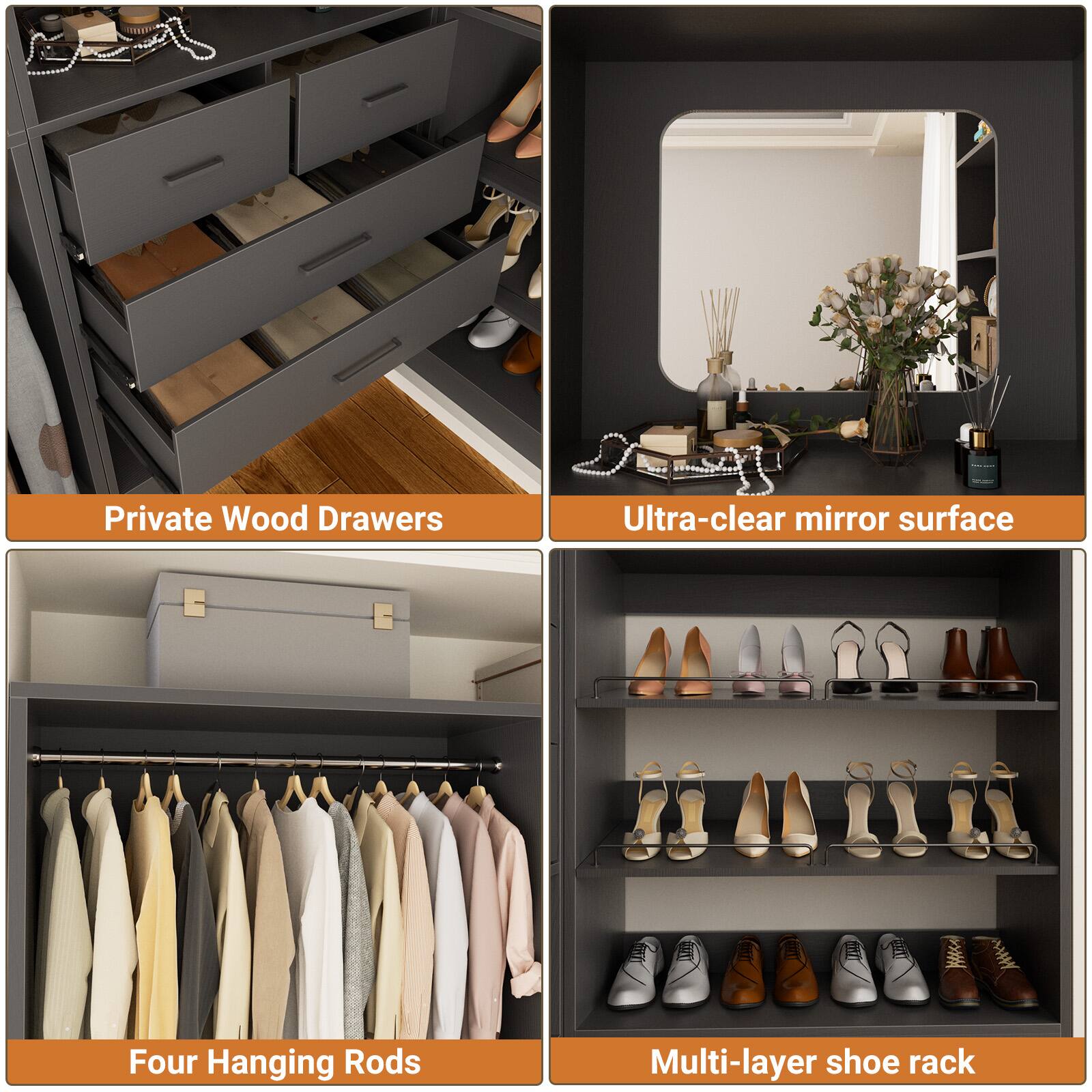 - Private Wood Drawers
- Ultra-clear mirror surface
- Four Hanging Rods
- Multi-layer shoe rack