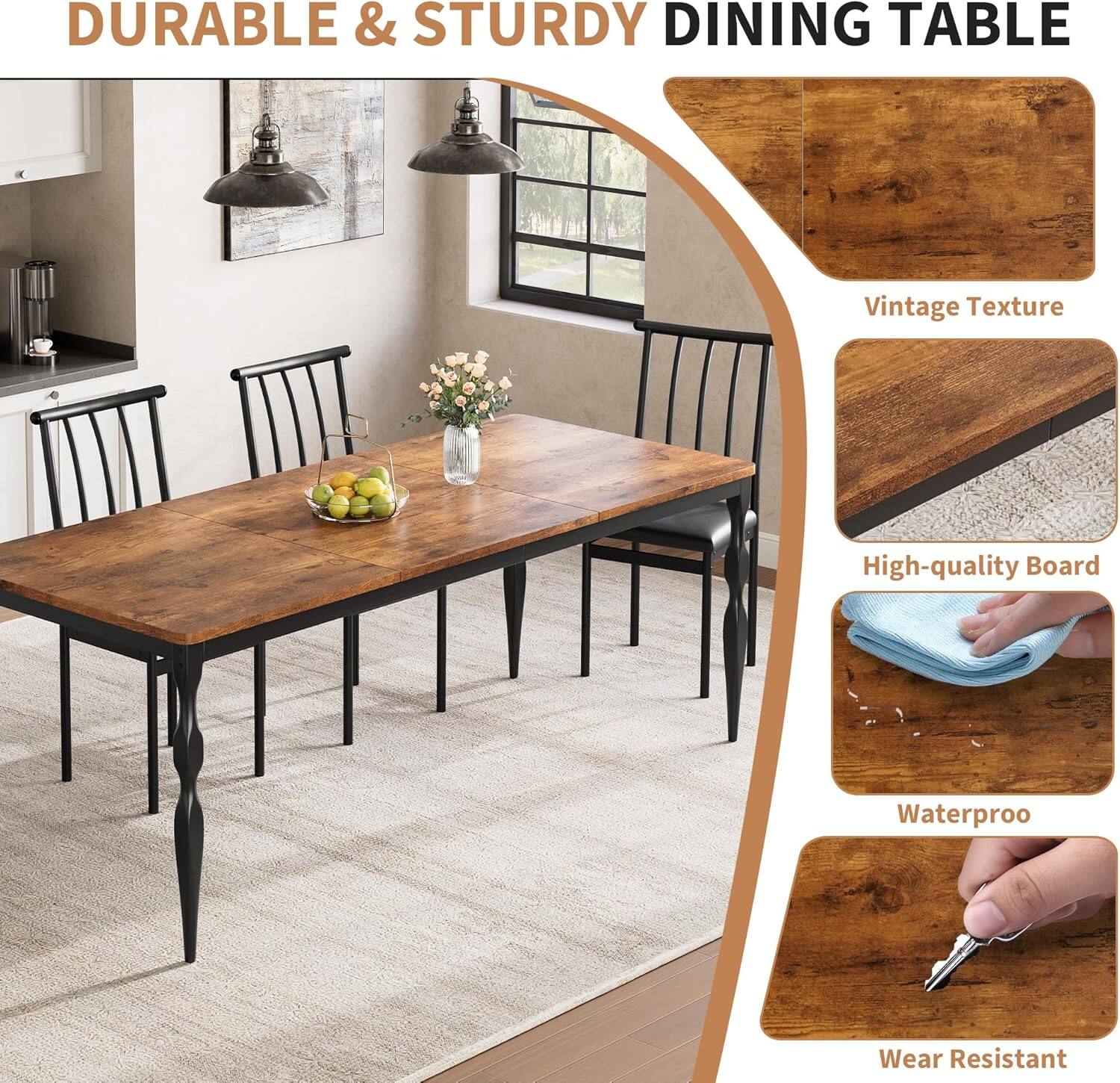 DURABLE & STURDY DINING TABLE

- Vintage Texture
- High-quality Board
- Waterproof
- Wear Resistant