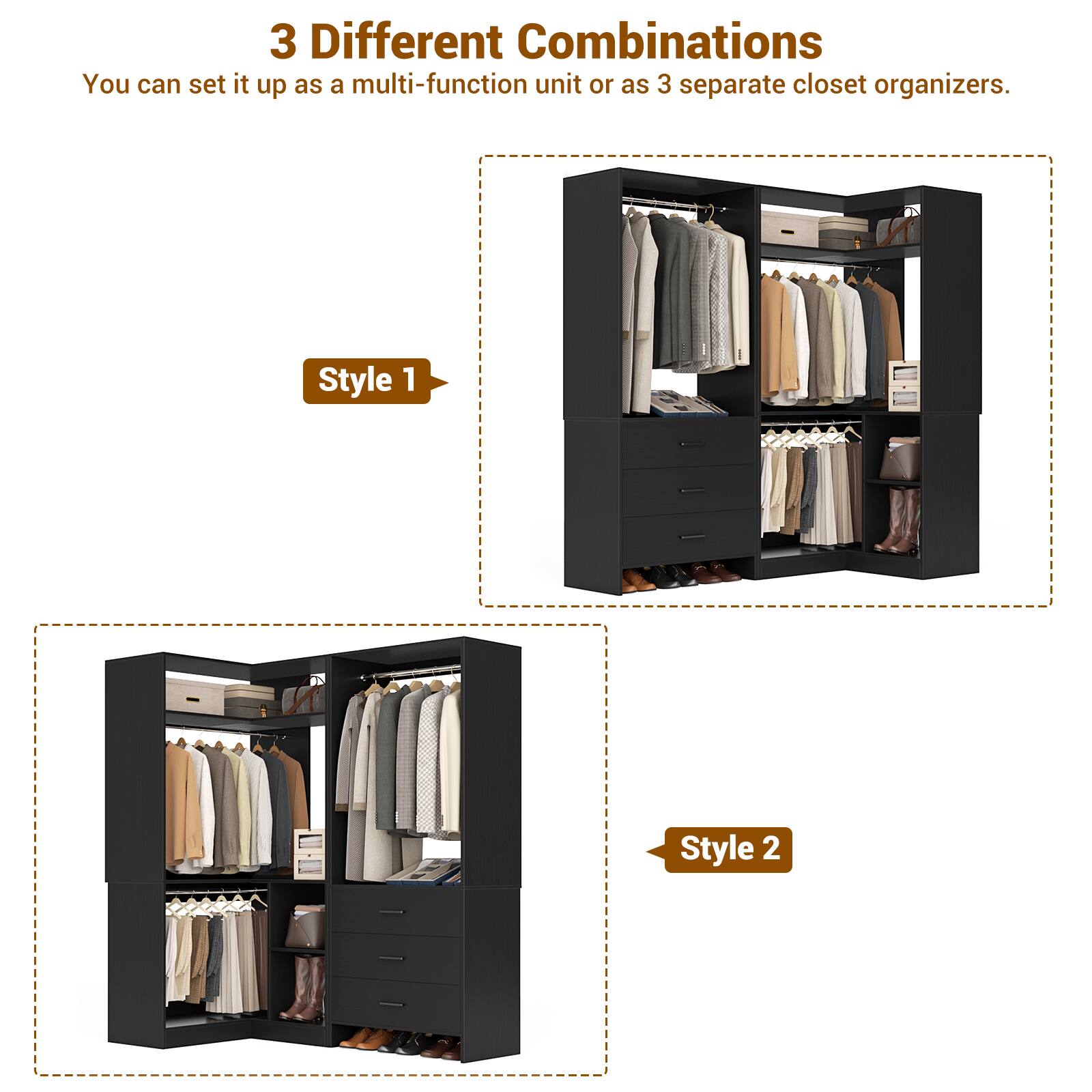 3 Different Combinations  
You can set it up as a multi-function unit or as 3 separate closet organizers.  

Style 1  
Style 2