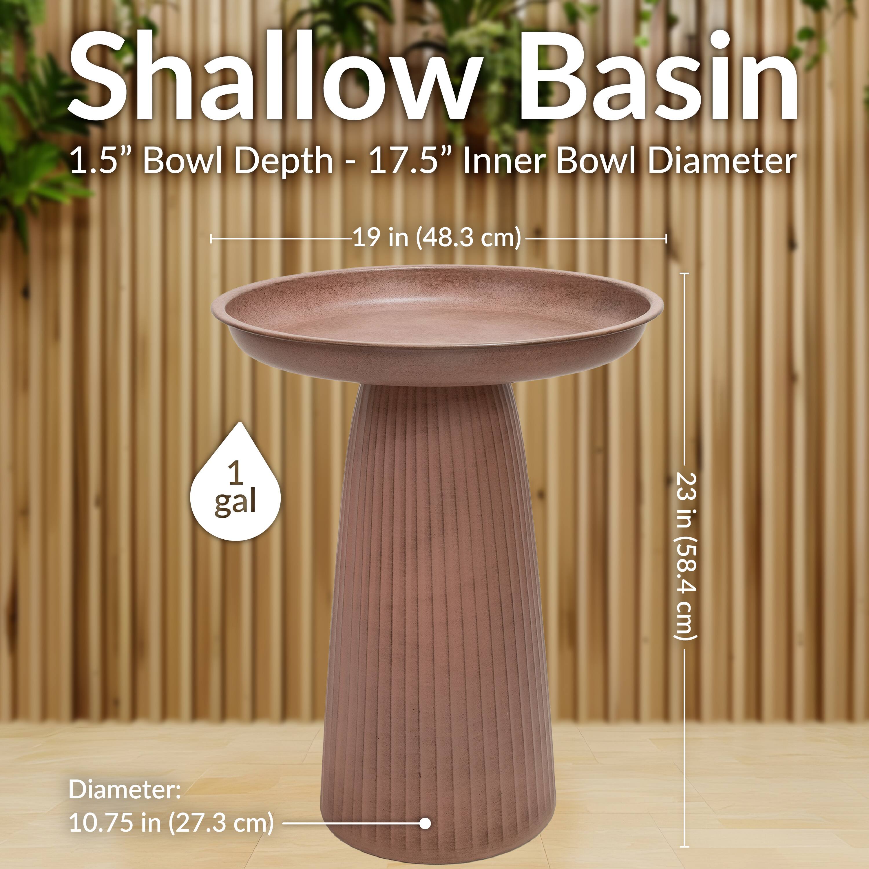 Shallow Basin  
1.5" Bowl Depth - 17.5" Inner Bowl Diameter  
19 in (48.3 cm)  
1 gal  
23 in (58.4 cm)  
Diameter: 10.75 in (27.3 cm)