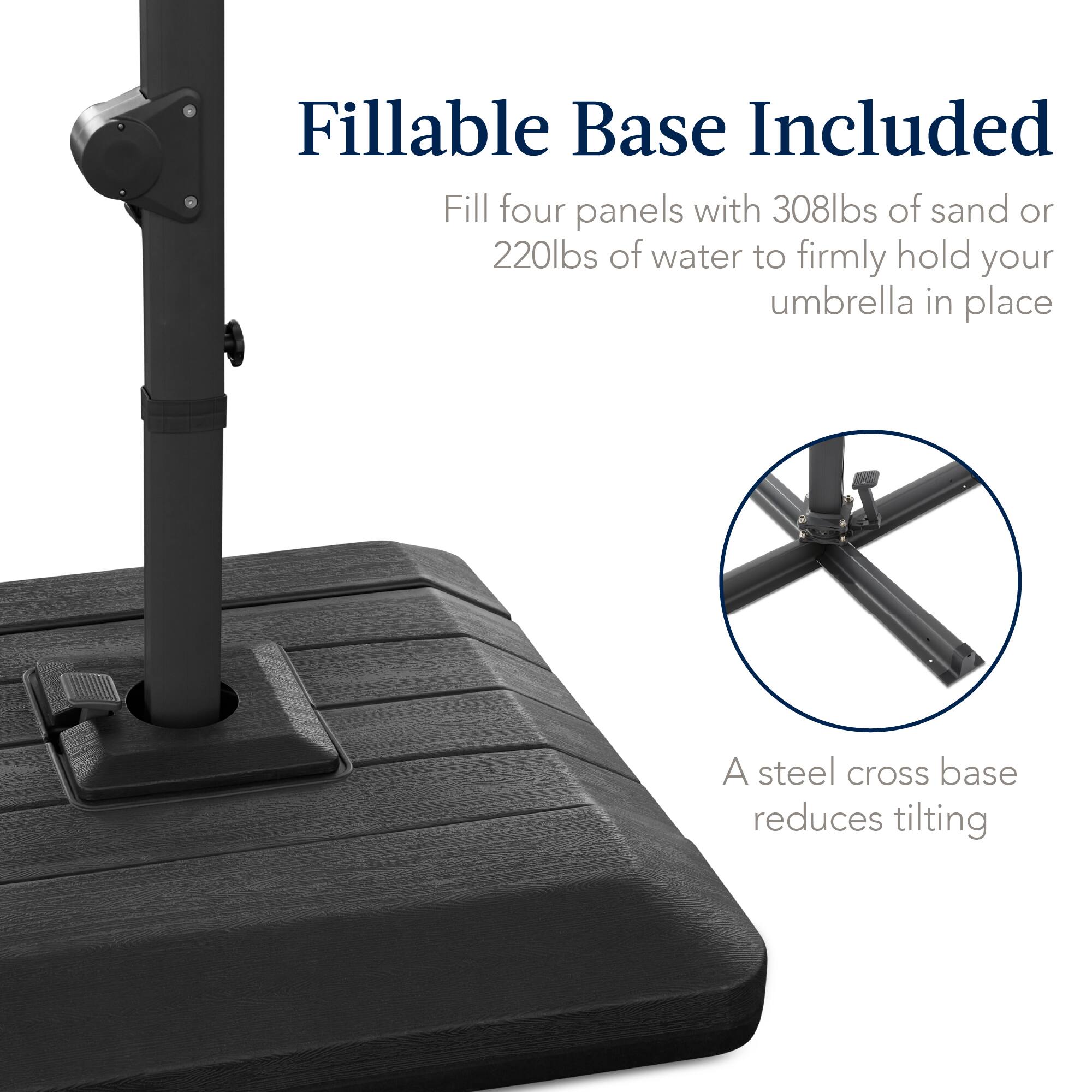 Fillable Base Included

Fill four panels with 308lbs of sand or 220lbs of water to firmly hold your umbrella in place.

A steel cross base reduces tilting.