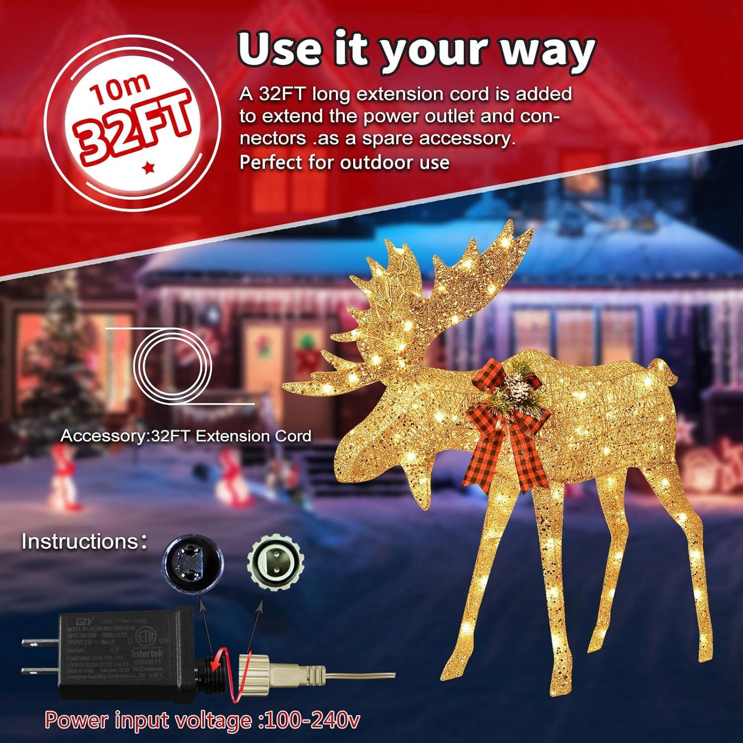 Use it your way

A 32FT long extension cord is added to extend the power outlet and connectors as a spare accessory. Perfect for outdoor use.

Accessory: 32FT Extension Cord

Instructions:

Power input voltage: 100-240v
