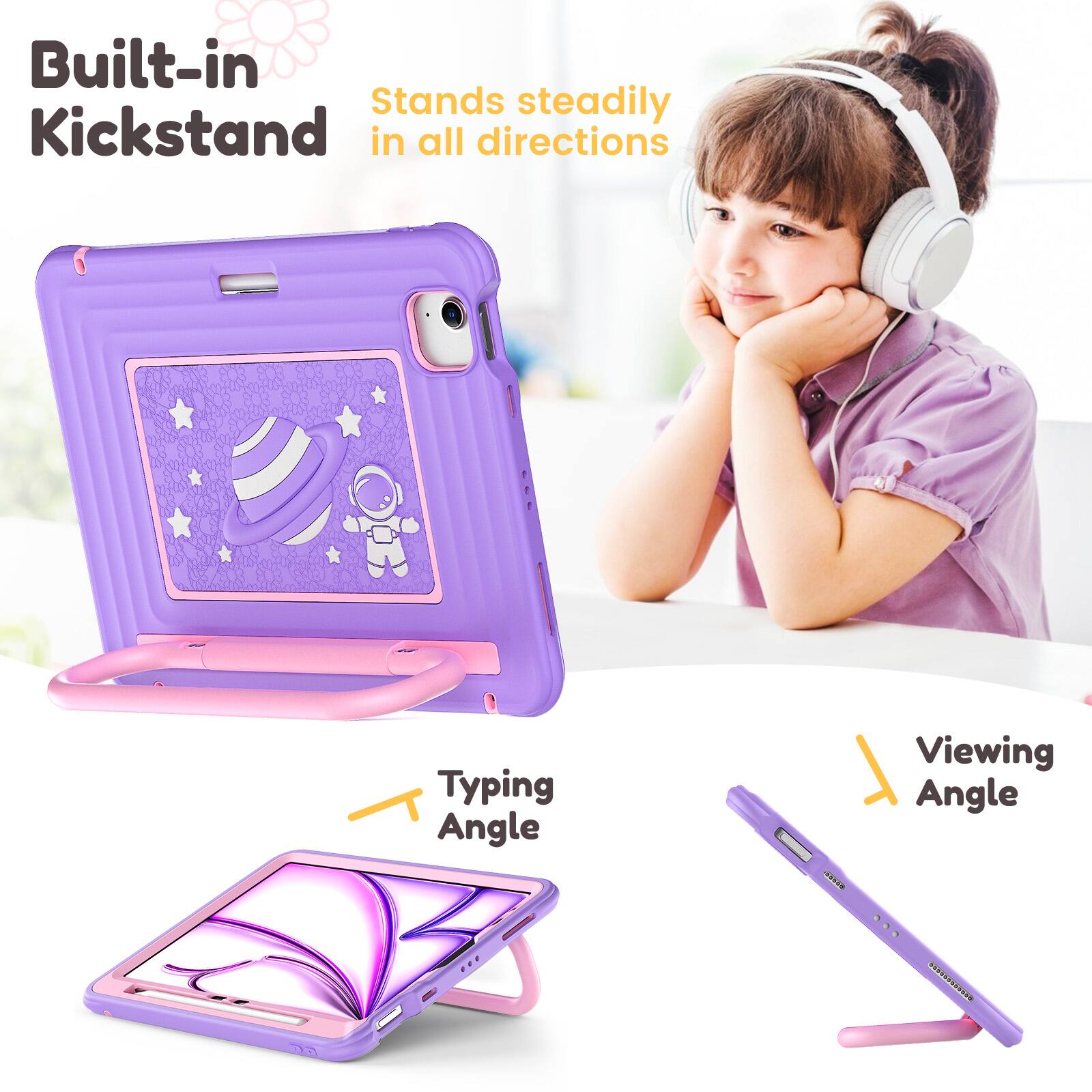 Built-in Kickstand  
Stands steadily in all directions  
Typing Angle  
Viewing Angle