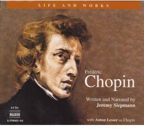 Jeremy Siepmann - Life & Works of Chopin   - COMPACT DISCS [CD]