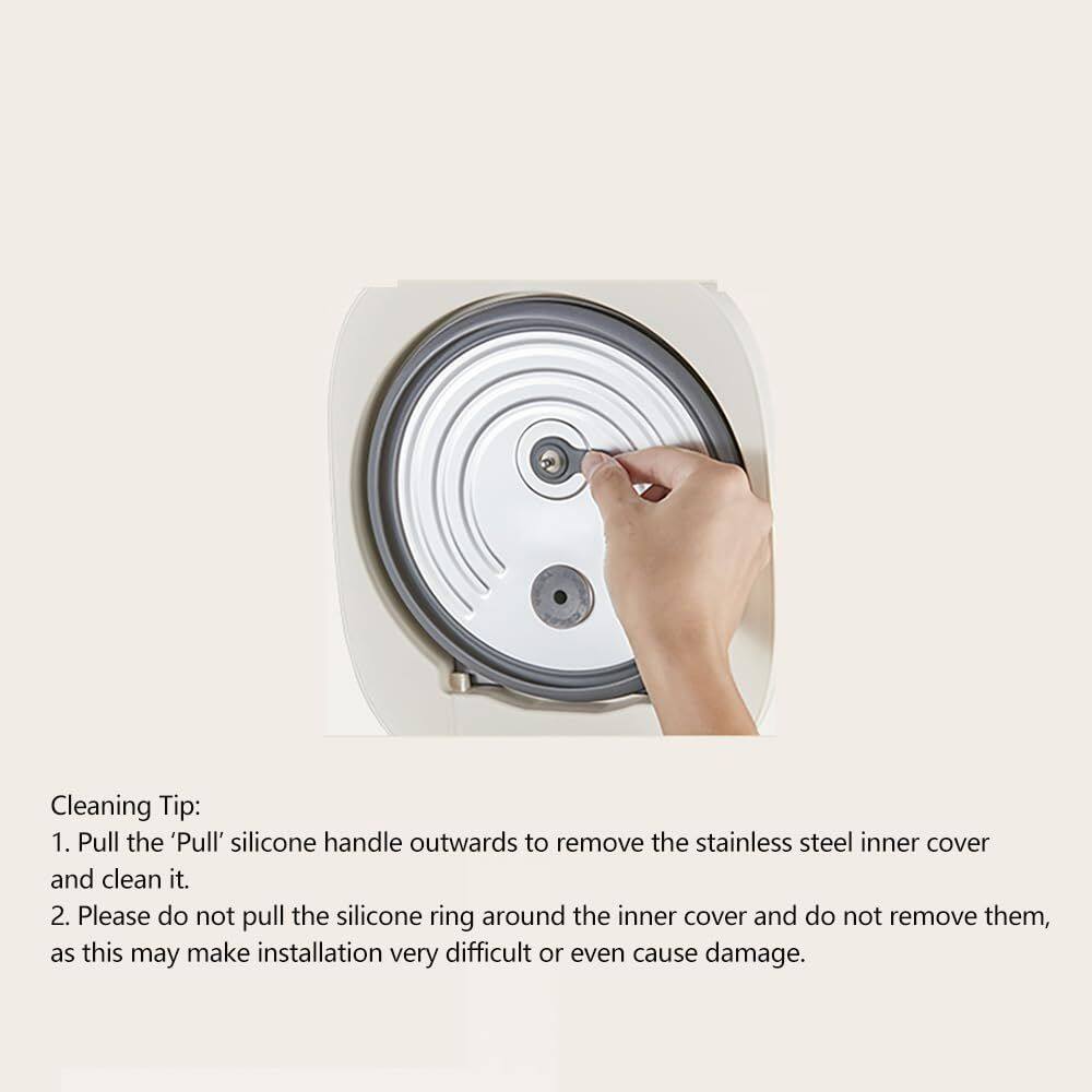 Cleaning Tip:  
1. Pull the 'Pull' silicone handle outwards to remove the stainless steel inner cover and clean it.  
2. Please do not pull the silicone ring around the inner cover and do not remove them, as this may make installation very difficult or even cause damage.