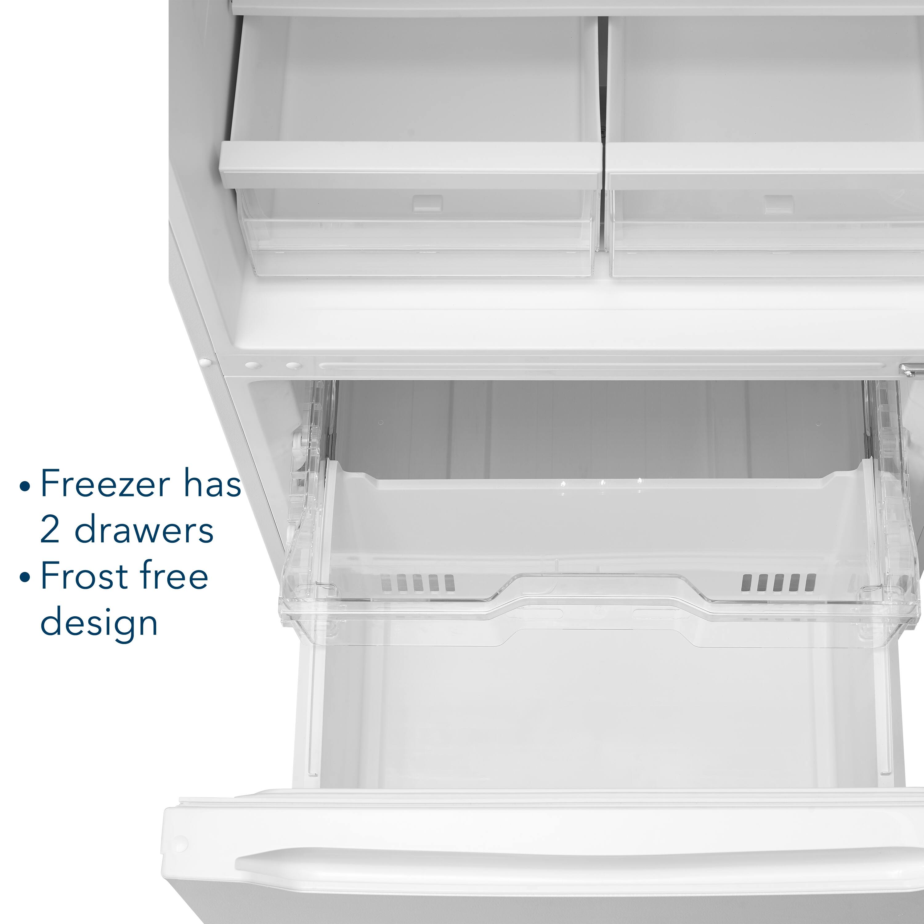 Freezer has 2 drawers  
Frost free design