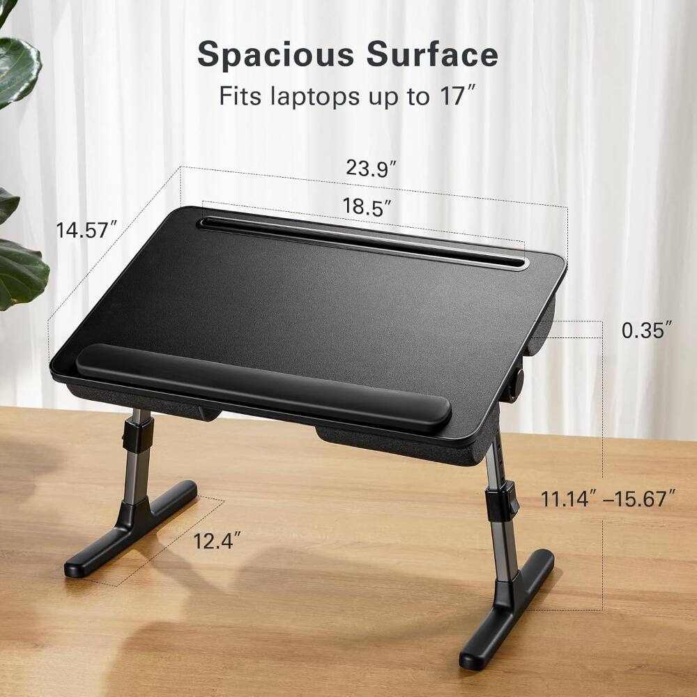 Spacious Surface  
Fits laptops up to 17"  
23.9"  
18.5"  
14.57"  
12.4"  
11.14" - 15.67"  
0.35"
