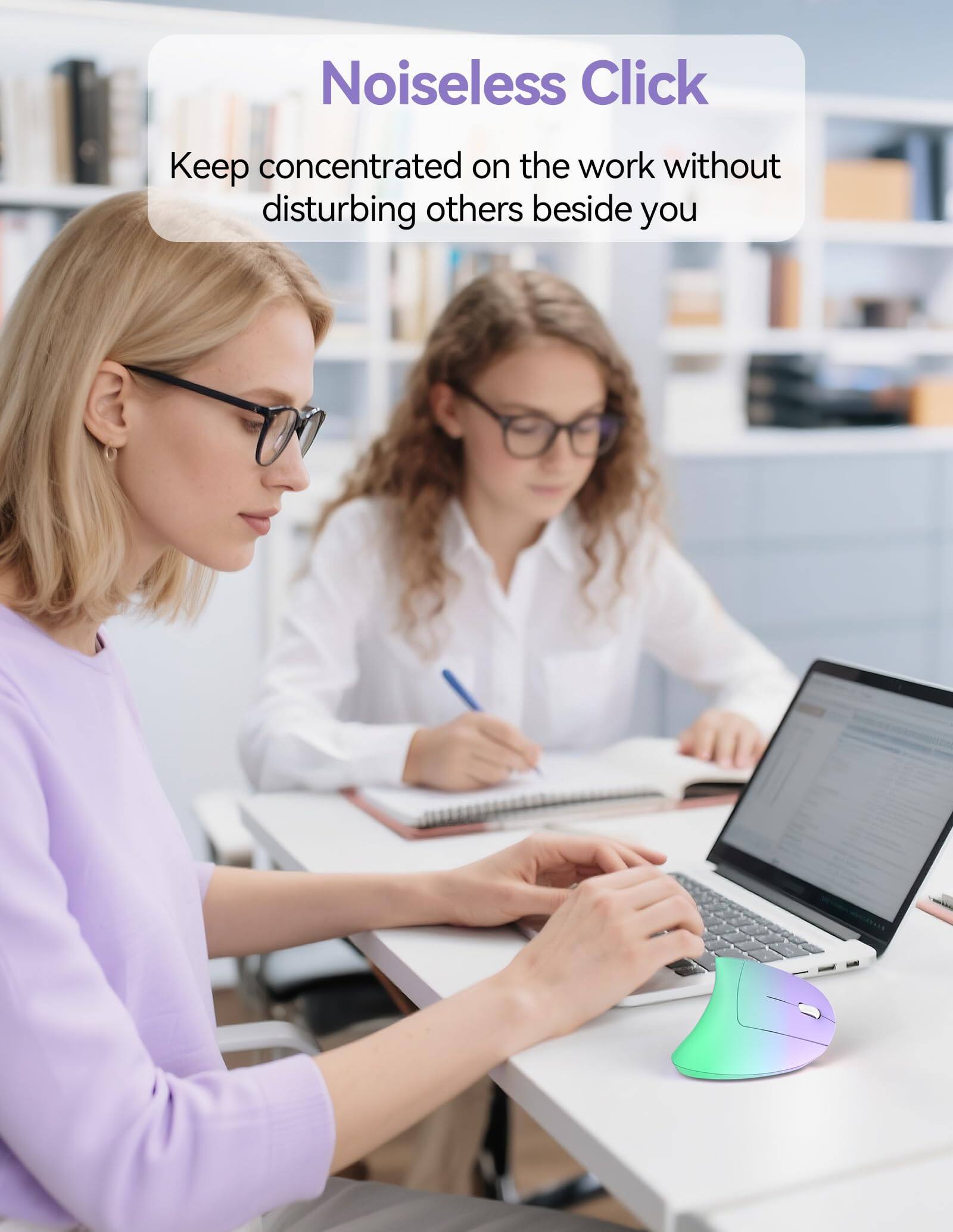Noiseless Click  
Keep concentrated on the work without disturbing others beside you