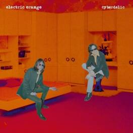Electric Orange - Cyberdelic - VINYL LP