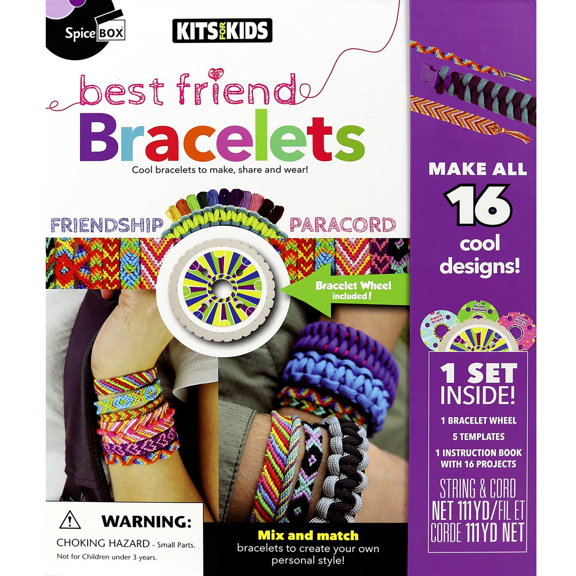 Spice Box Kits for Kids Best Friend Bracelets Cool bracelets to make, share and wear! Make all friendship Paracord 16 cool designs! Bracelet Wheel included! 1 BRACELET WHEEL 5 TEMPLATES! 1 SET INSIDE! Warning: Choking Hazard-Small Small Parts. Not for Children under 3 years. Mix and match bracelets to create your own personal style! 1 INSTRUCTION BOOK WITH 16 PROJECTS STRING & CORD NET 111YD/FIL ET CORDE 111YD NET