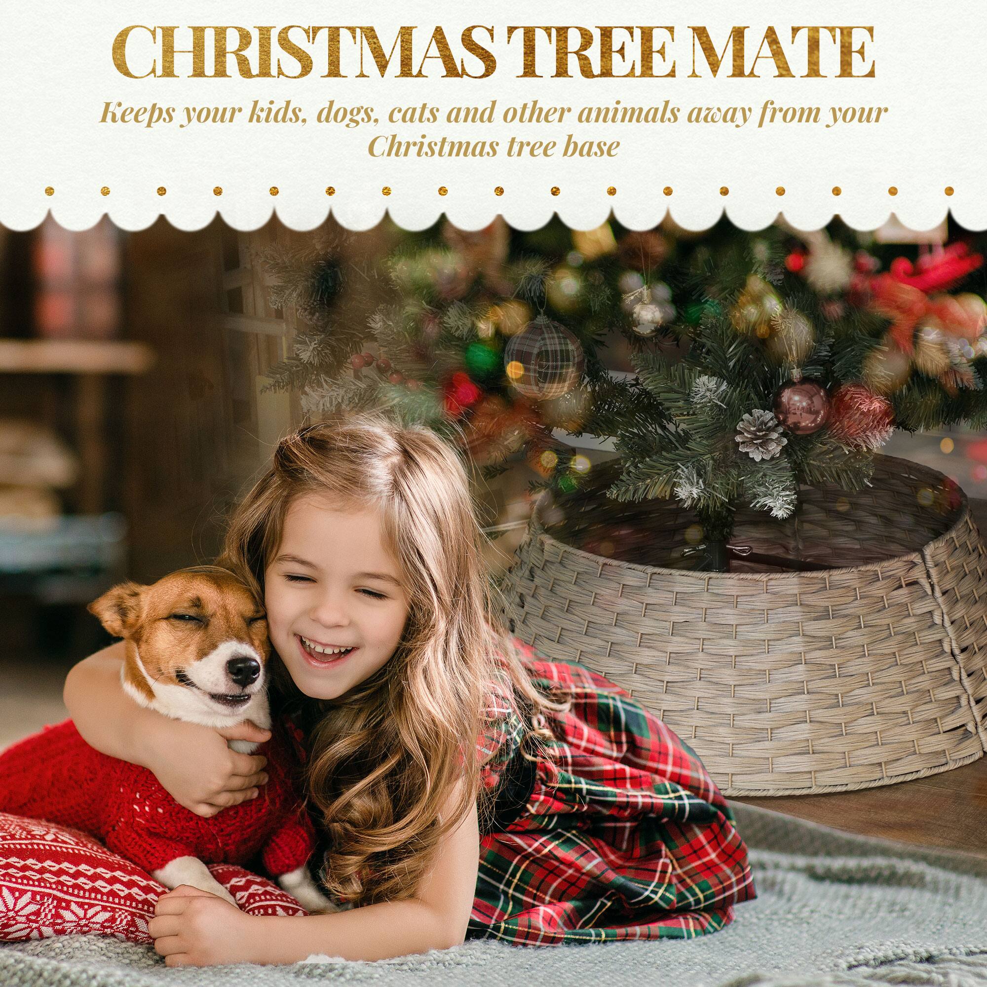 CHRISTMAS TREE MATE  
Keeps your kids, dogs, cats and other animals away from your Christmas tree base