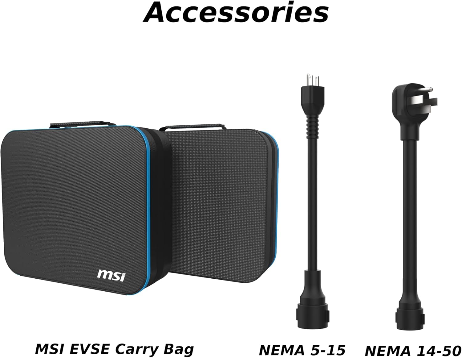 Accessories  
MSI EVSE Carry Bag  
NEMA 5-15  
NEMA 14-50