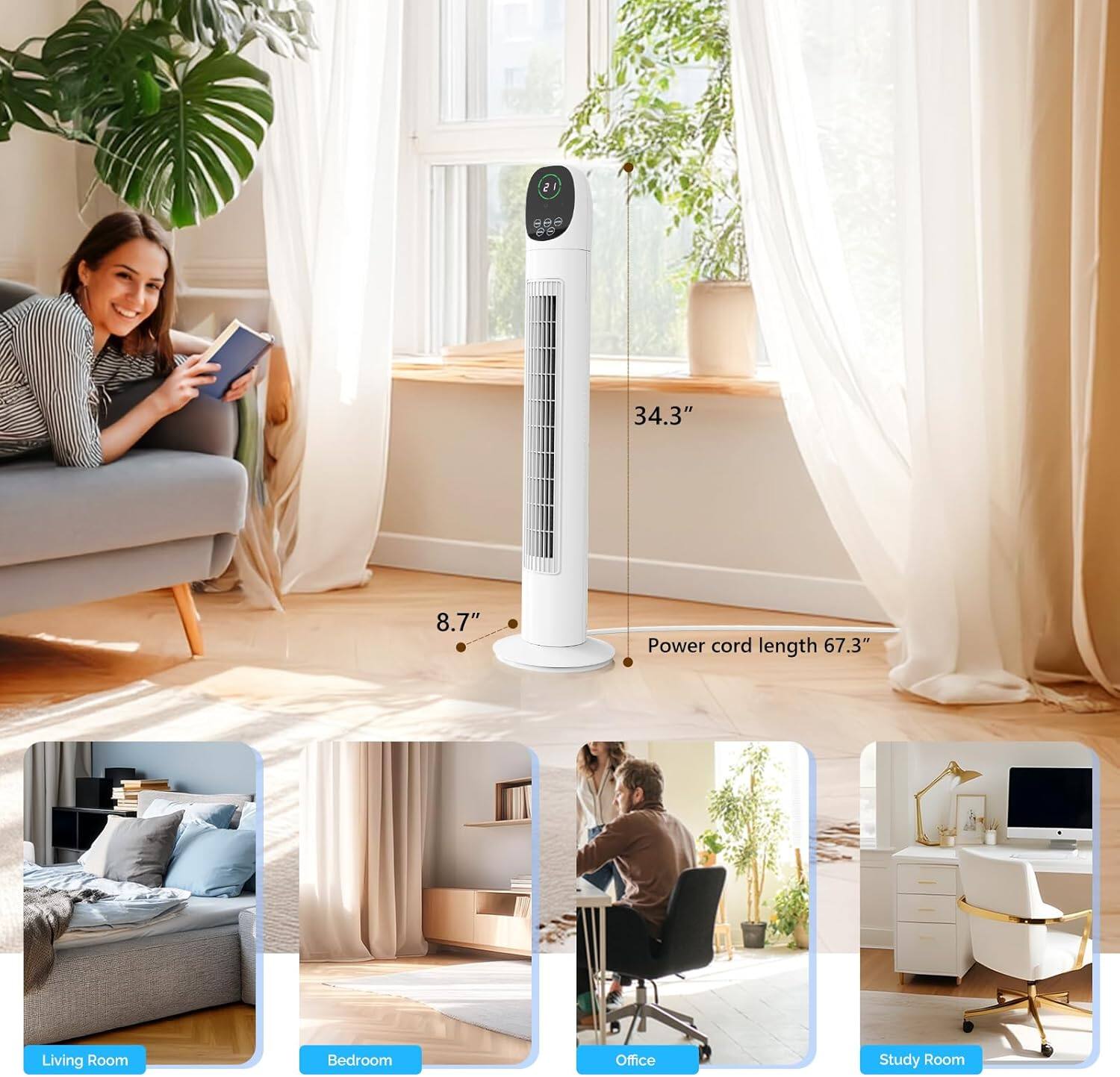 15 eee e8 34.3" 8.7" Power cord length 67.3" Living Room Bedroom Office Study Room