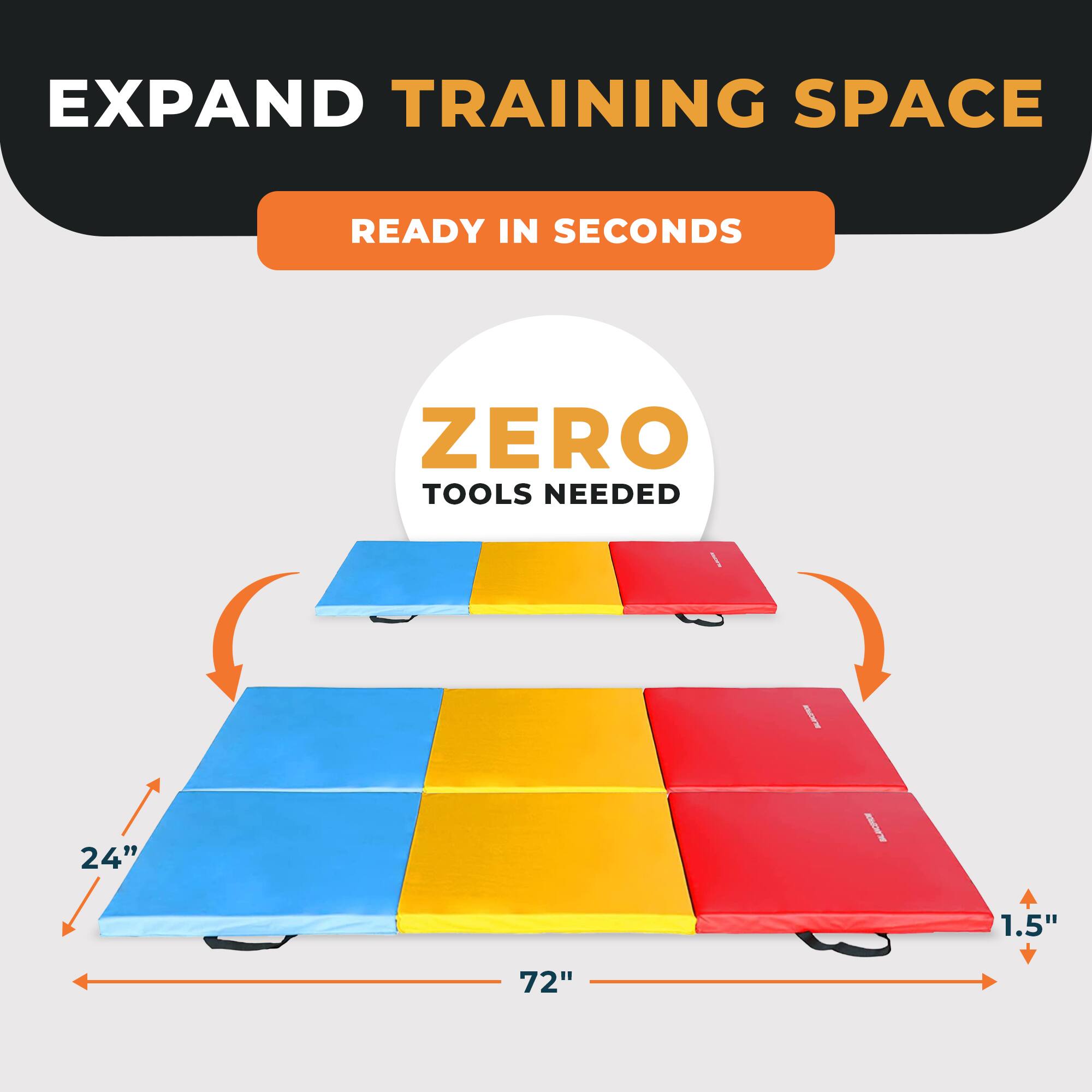 EXPAND TRAINING SPACE  
READY IN SECONDS  
ZERO TOOLS NEEDED  
24"  
1.5"  
72"