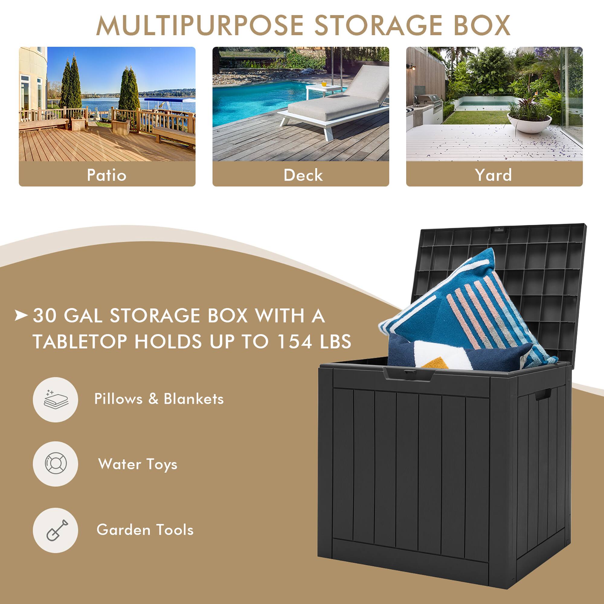 MULTIPURPOSE STORAGE BOX

Patio Deck Yard

30 GAL STORAGE BOX WITH A TABLETOP HOLDS UP TO 154 LBS

- Pillows & Blankets
- Water Toys
- Garden Tools