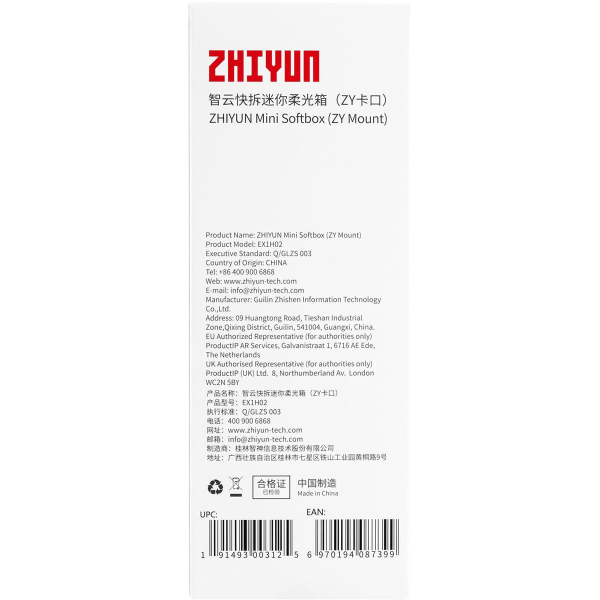 ZHIYUN ZHIYUN Mini Softbox (ZY Mount)  
Product Name: ZHIYUN Mini Softbox (ZY Mount)  
Product Model: EX1H02  
Executive Standard: Q/GLZS 003  
Country of Origin: CHINA  
Tel: +86 400 900 6868  
Web: www.zhiyun-tech.com  
E-mail: info@zhiyun-tech.com  
Manufacturer: Guilin Zhishen Information Technology Co., Ltd.  
Address: 09 Huangtong Road, Tieshan Industrial Zone, Qixing District, Guilin, 541004, Guangxi, China.  
EU Authorized Representative (for authorities only): ProductiP AR Services, Galvanistraat 1, 6716AE Ede, The Netherlands  
UK Authorized Representative (for authorities only): ProductiP (UK) Ltd., 8, Northumberland Av., London WC2N 5BY  
EX1H02 Q/GLZS 003 400 900 6868 www.zhiyun-tech.com info@zhiyun-tech.com  
Made in