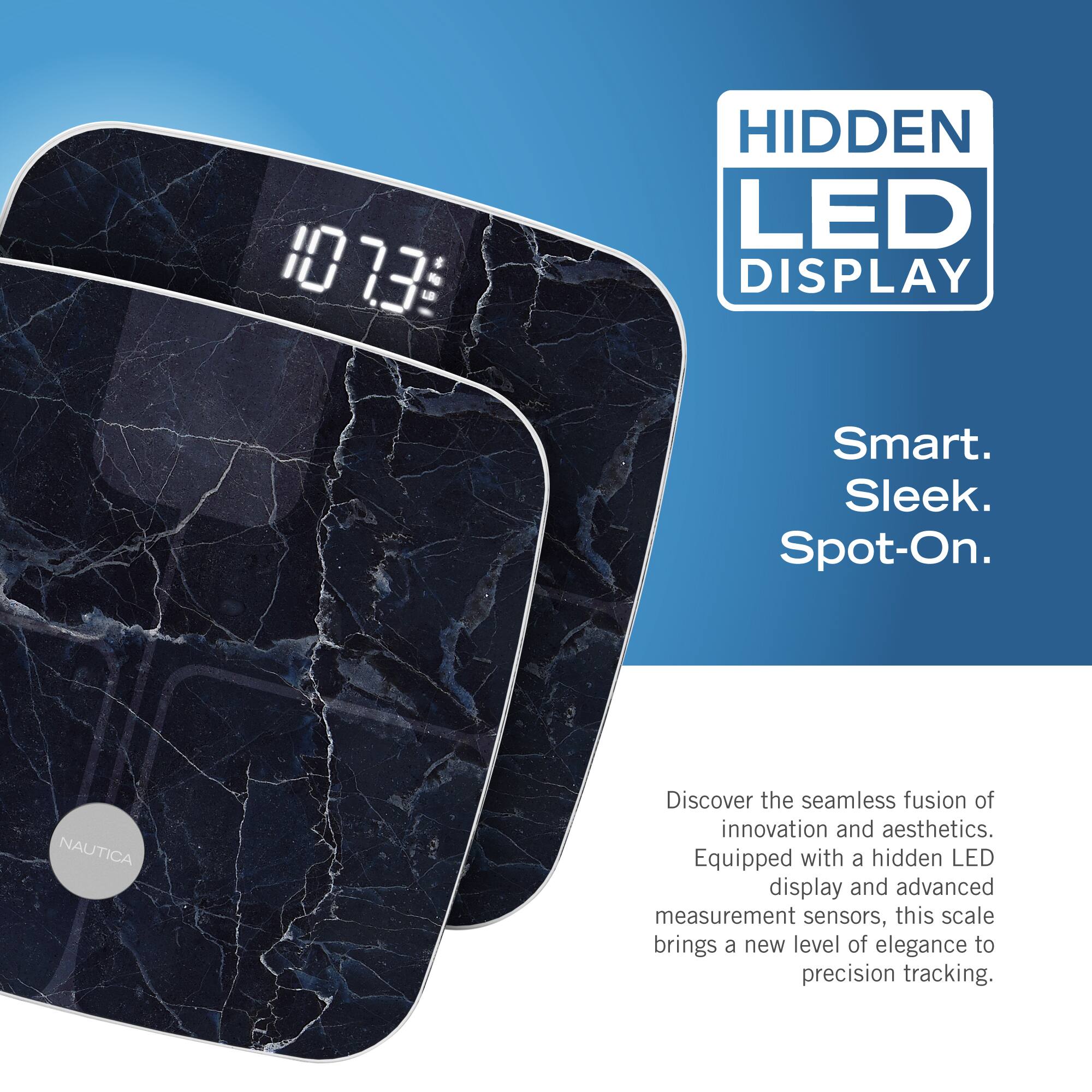 Hidden LED Display - Smart, Sleek, Spot-On. Nautica. Discover the seamless fusion of innovation and aesthetics. Equipped with a hidden LED display and advanced measurement sensors, this scale brings a new level of elegance to precision tracking.